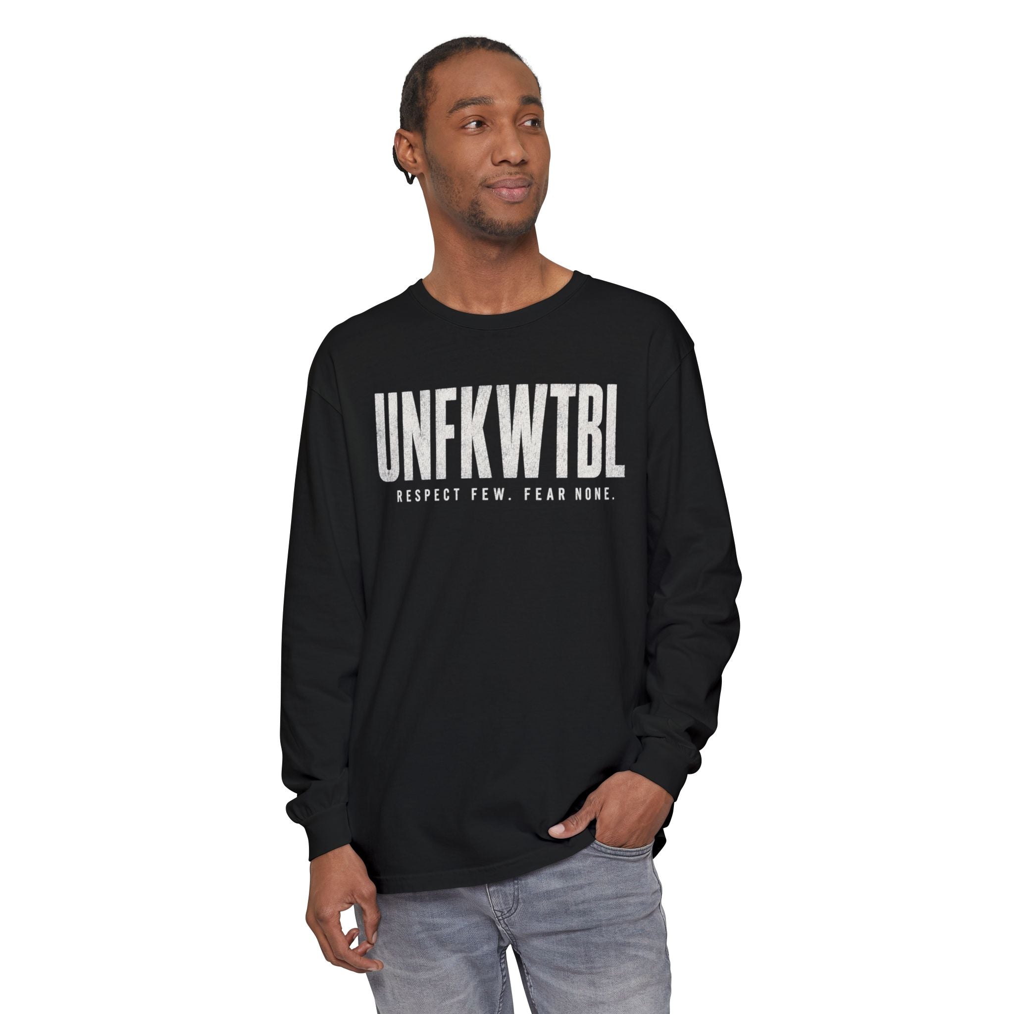 UNFKWTBL Long Sleeve Tee — "Respect Few. Fear None." Graphic Shirt