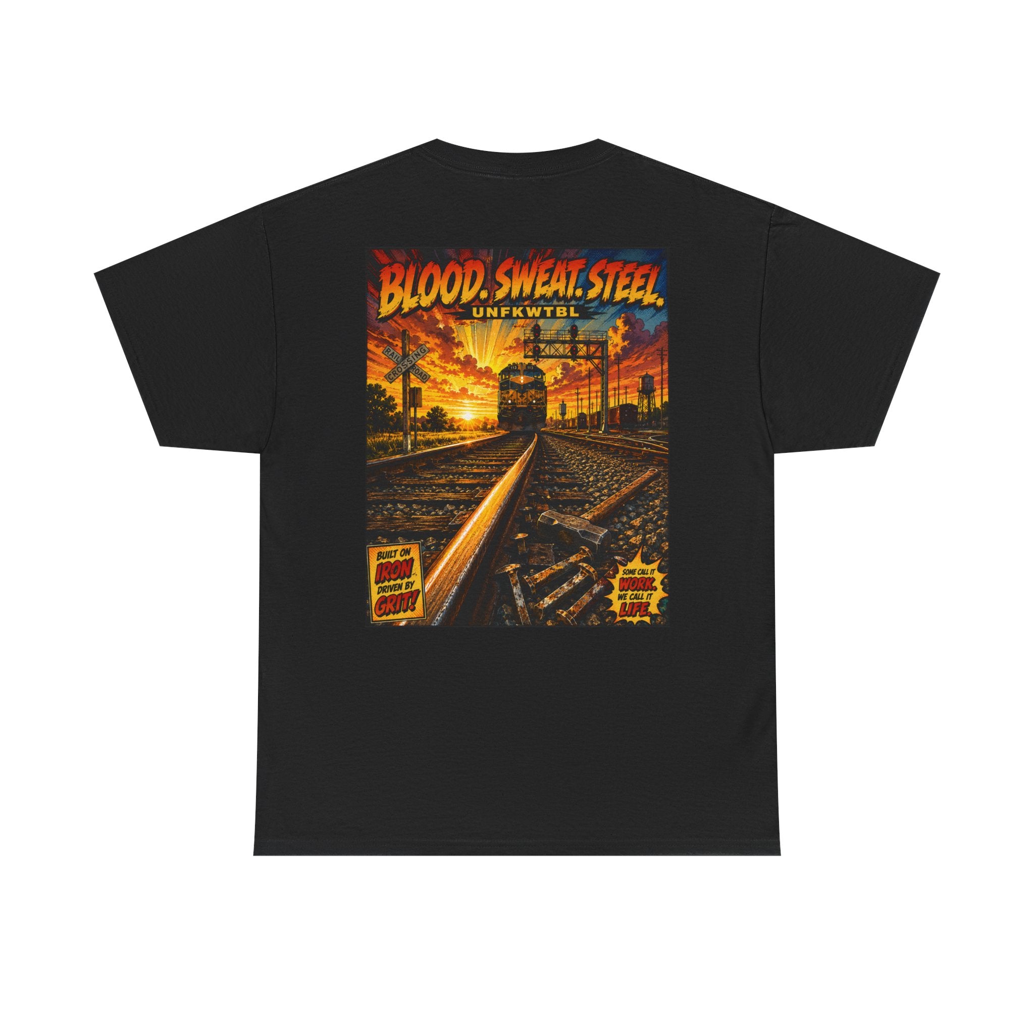 Vintage Railroad Tee — "Blood, Sweat, Steel" Graphic Train T-Shirt