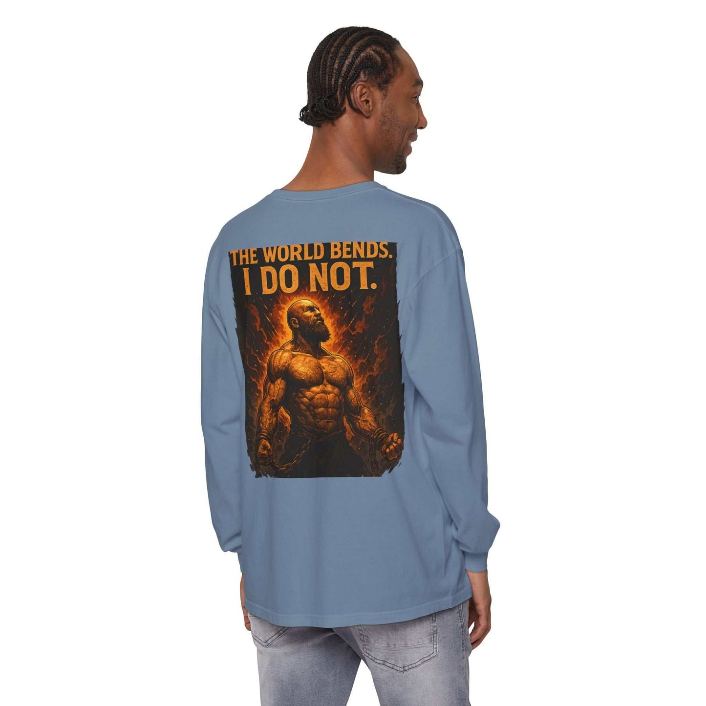The World Bends I Don’t unisex long sleeve t-shirt in garment-dyed cotton with durable hems and ribbed cuffs