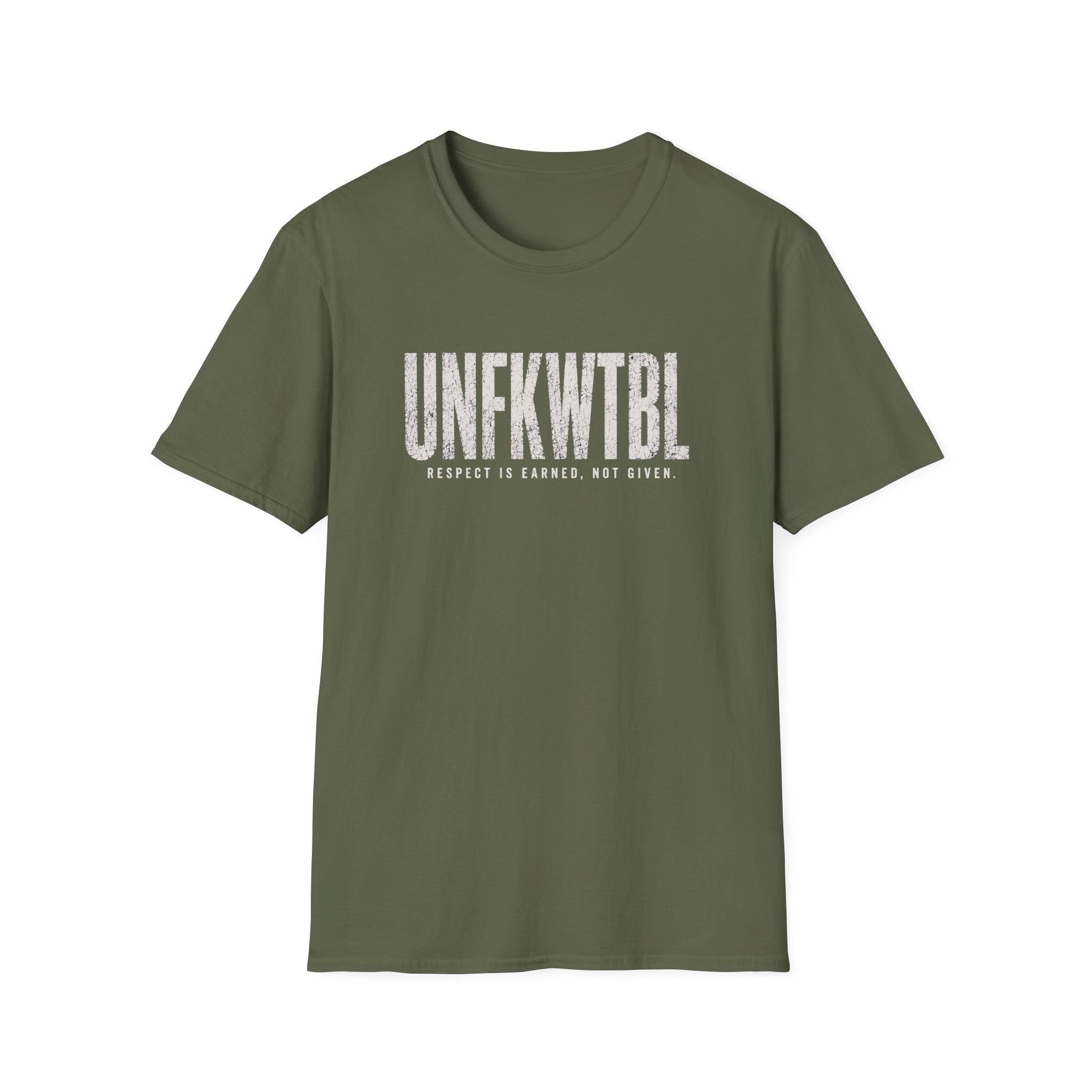 UNFKWTBL T-Shirt — "Respect Is Earned, Not Given" Graphic Tee