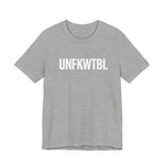 UNFKWTBL Graphic Tee — Bold Statement Short Sleeve Shirt