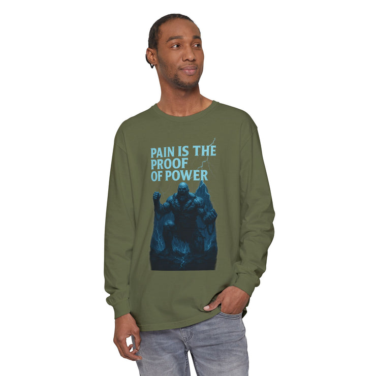 Unisex Long Sleeve T-Shirt, Pain is the Proof of Power Tee for Gym, Fitness, Motivational Quote, Gift for Him or Her, Casual Wear