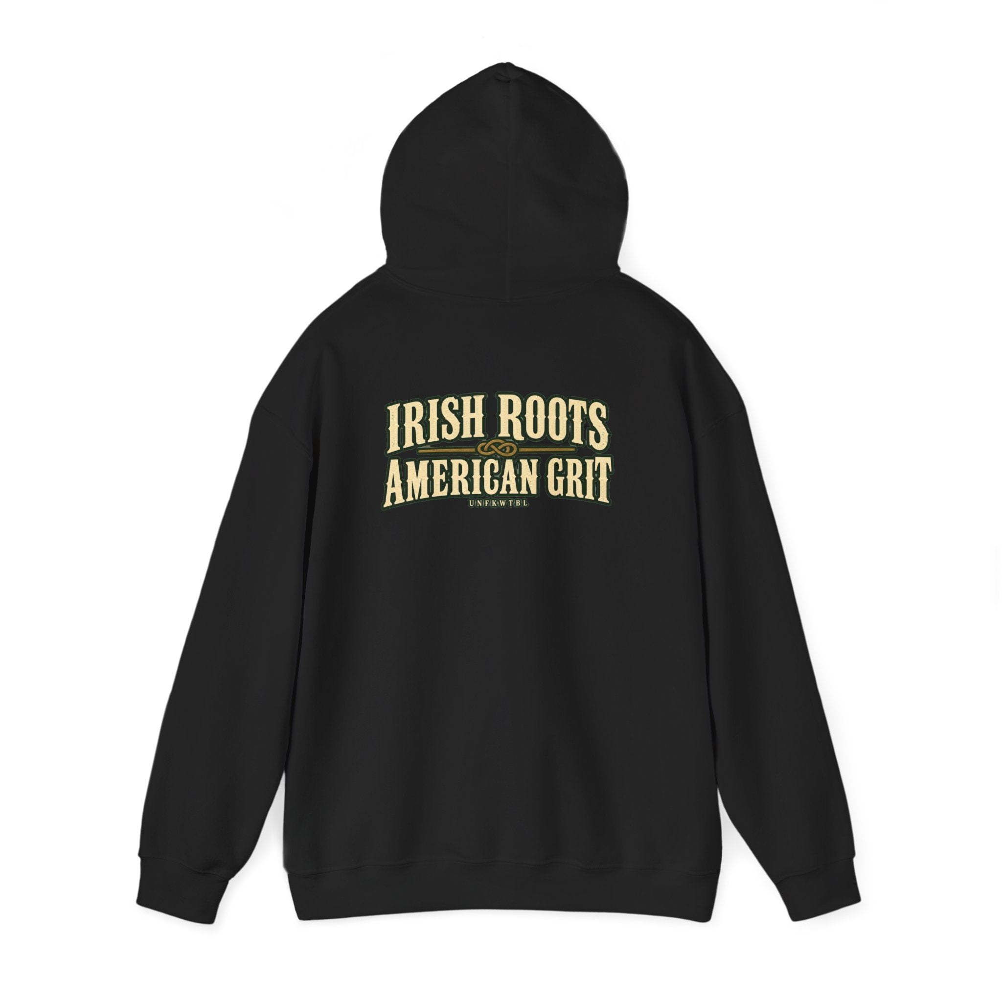 UNFKWTBL Irish Roots, American Grit Pullover Hoodie