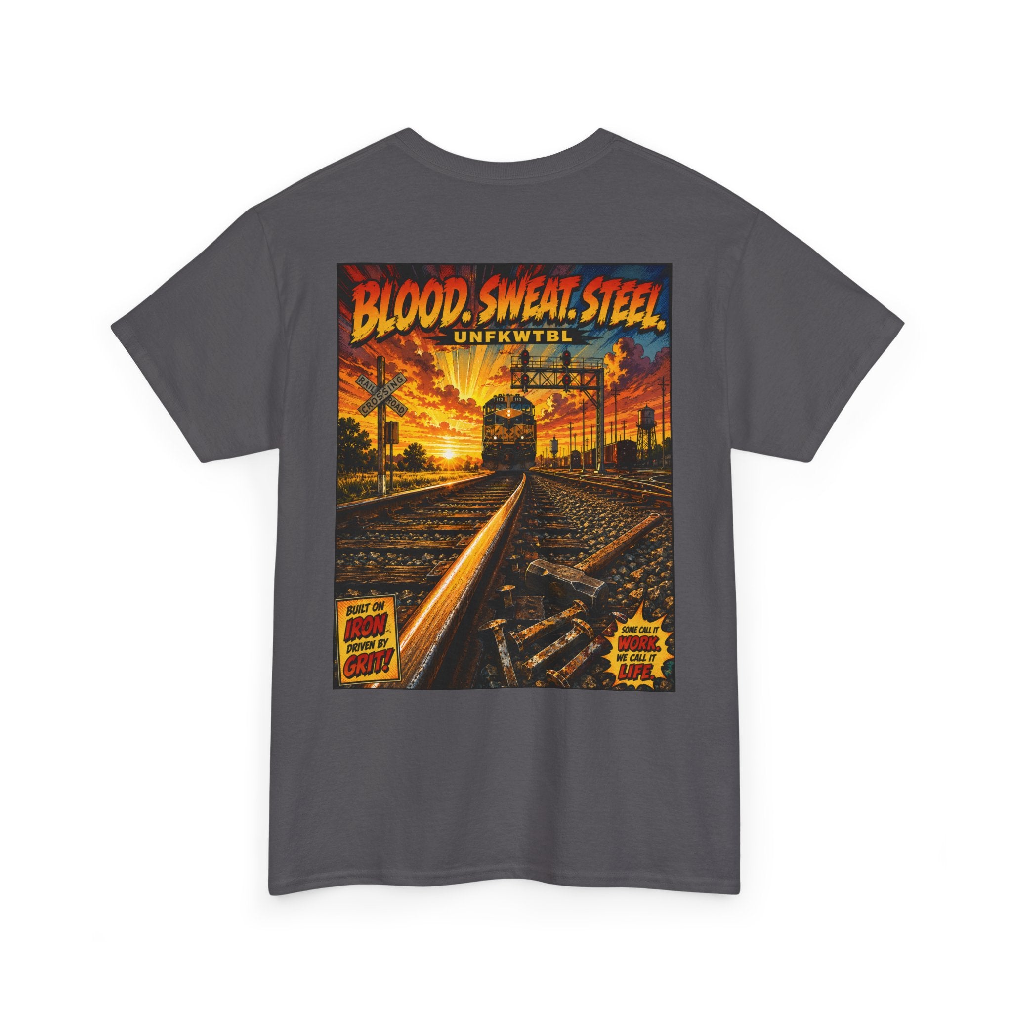 Vintage Railroad Tee — "Blood, Sweat, Steel" Graphic Train T-Shirt