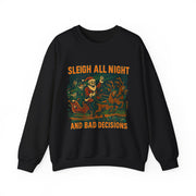 Crewneck Sweatshirt - Sleigh All Night and Bad Decisions