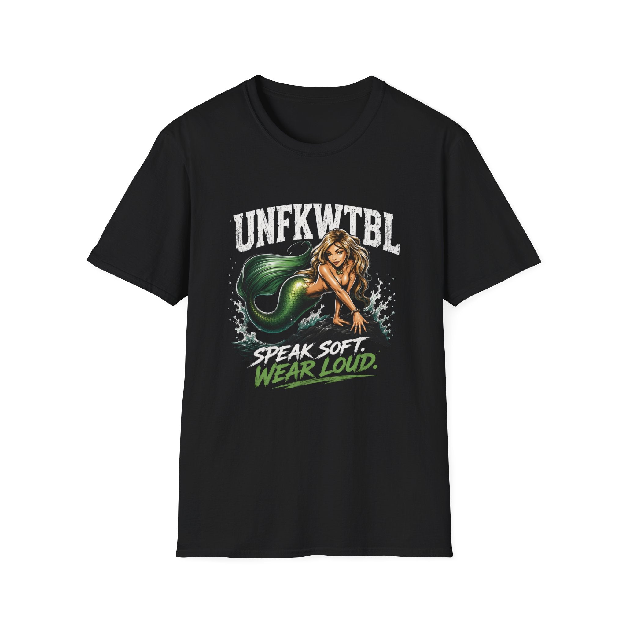 Mermaid Graphic Tee — "UNFKWTBL" Speak Soft, Wear Loud T-Shirt