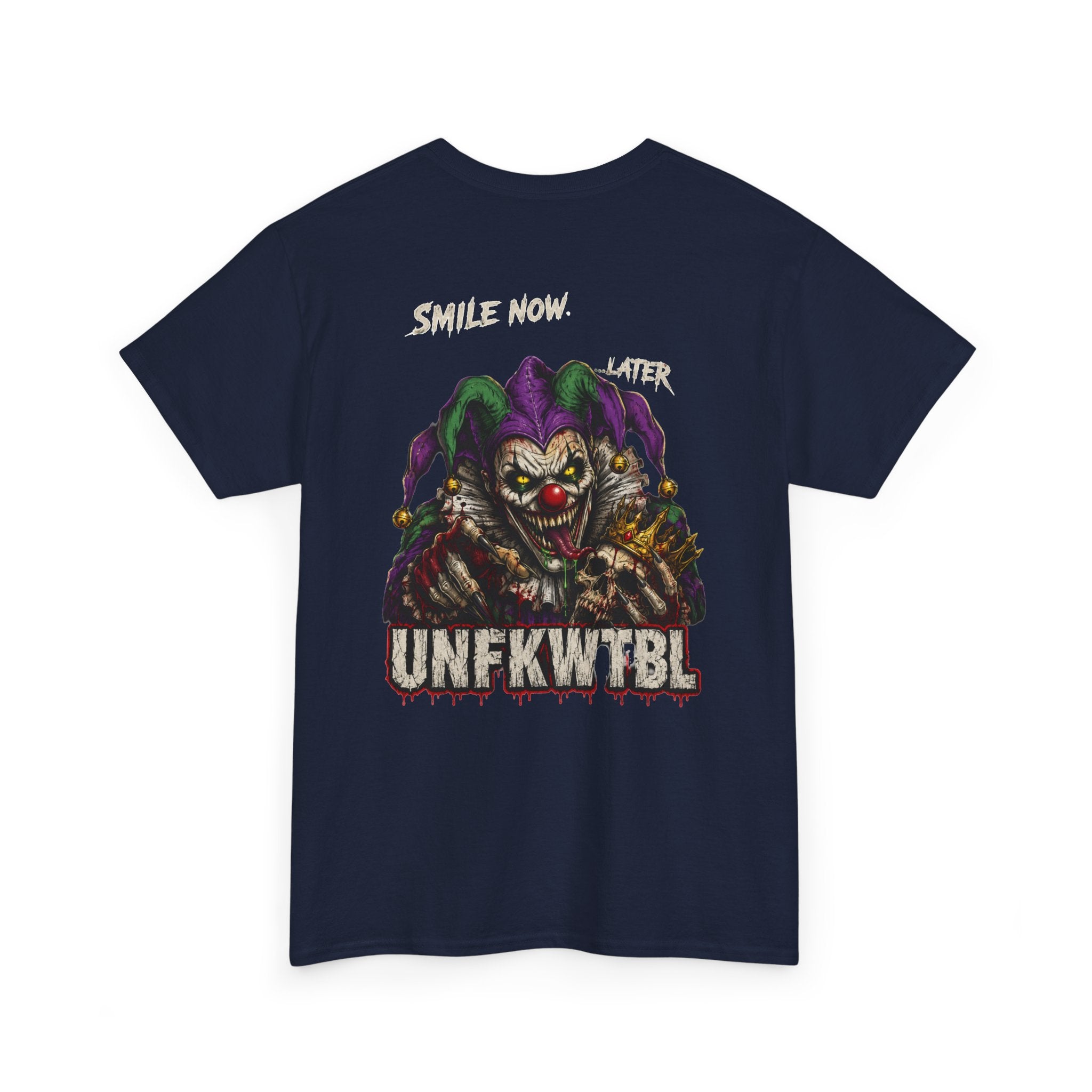 Creepy Jester Tee — “Smile Now. Later.” Graphic Horror Shirt (UNFKWTBL)