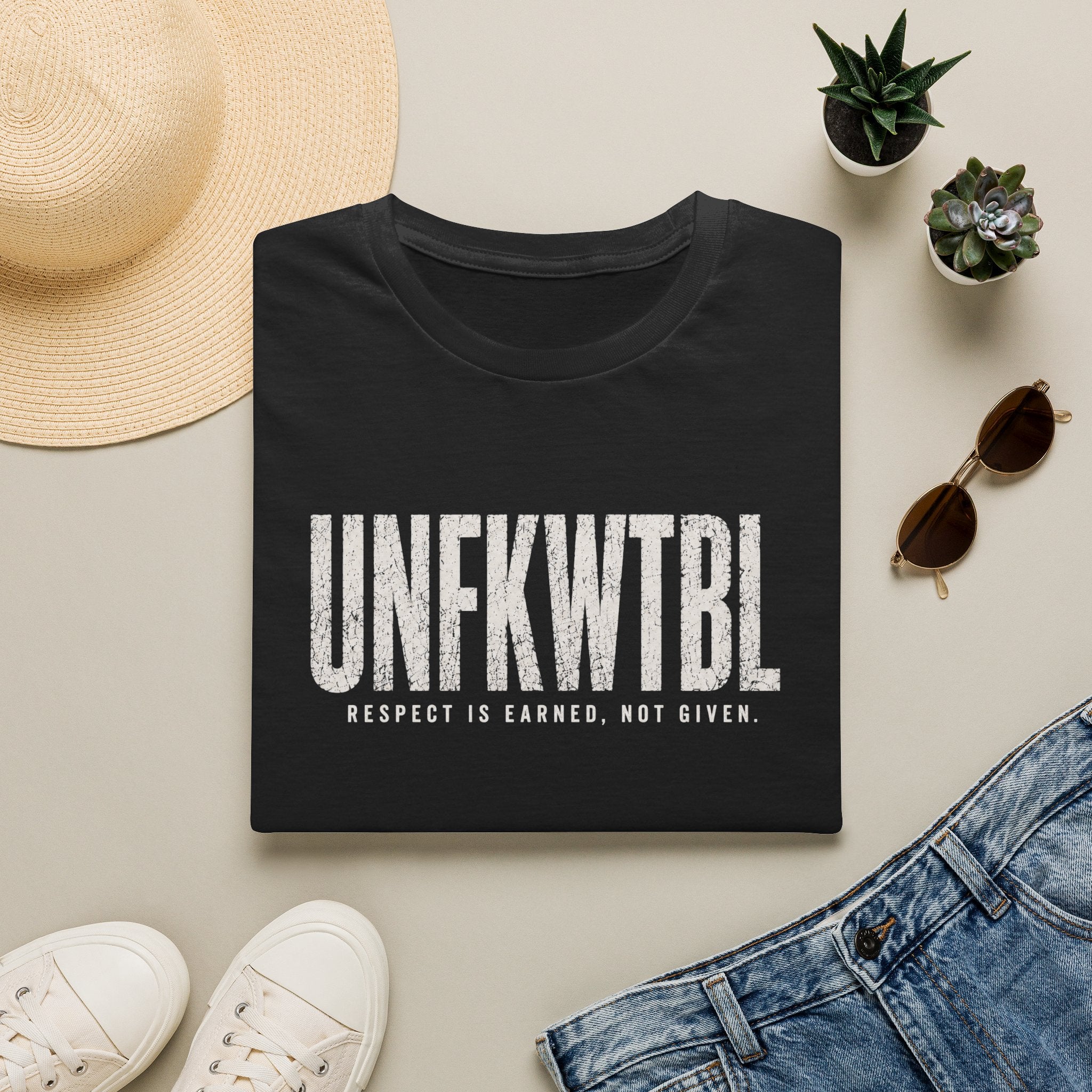 UNFKWTBL T-Shirt — "Respect Is Earned, Not Given" Graphic Tee