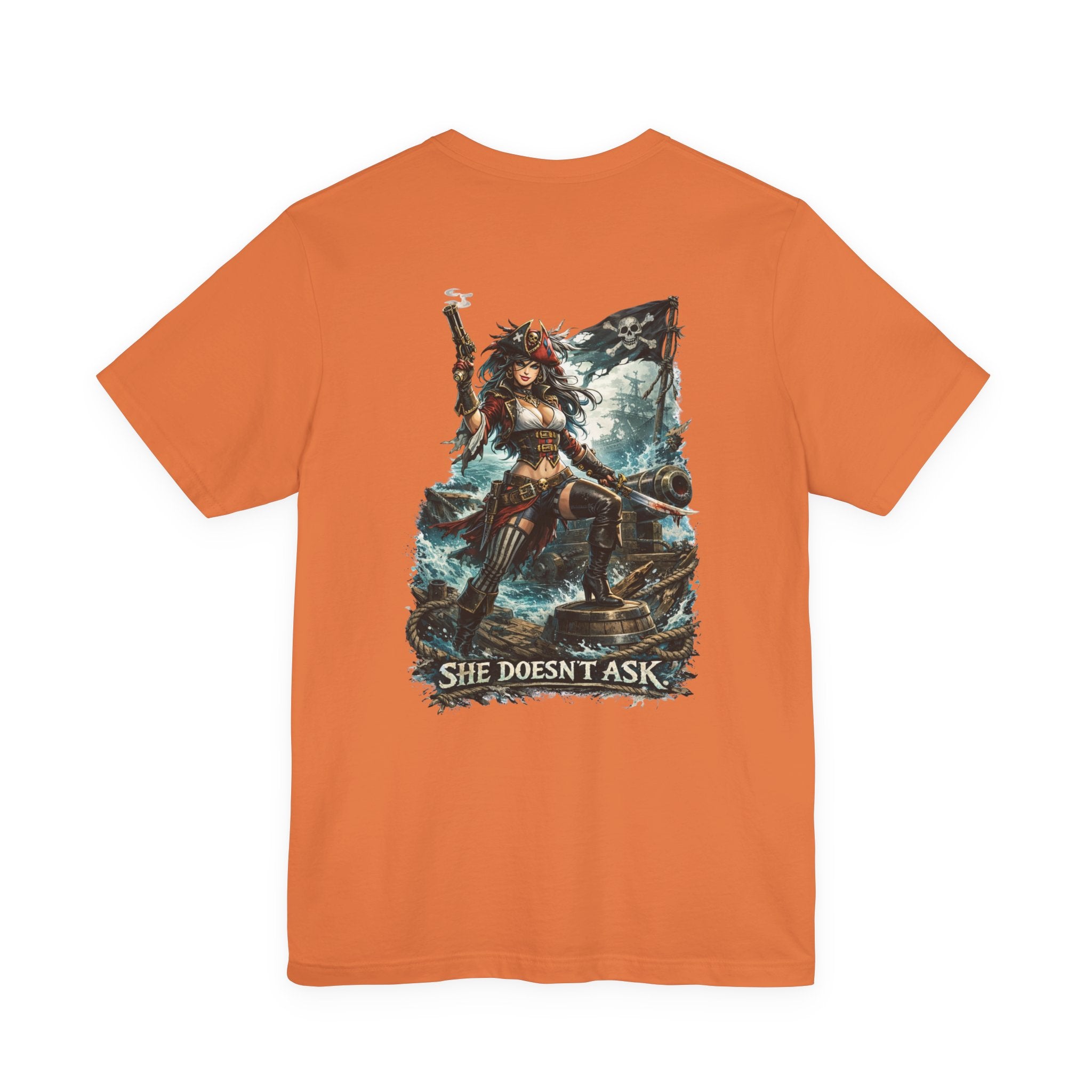 She Doesn't Ask Warrior Woman Graphic Tee — Fierce Pirate/Viking Adventure Shirt