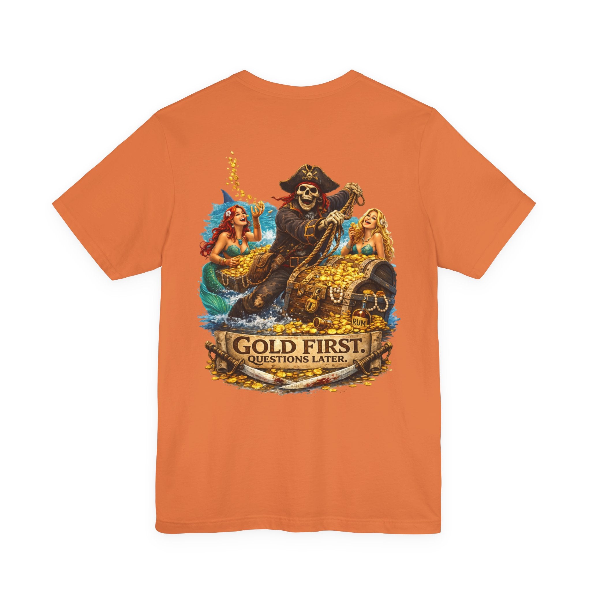 Gold First Pirate Tee — 'Gold First, Questions Later' Treasure Skull T-Shirt