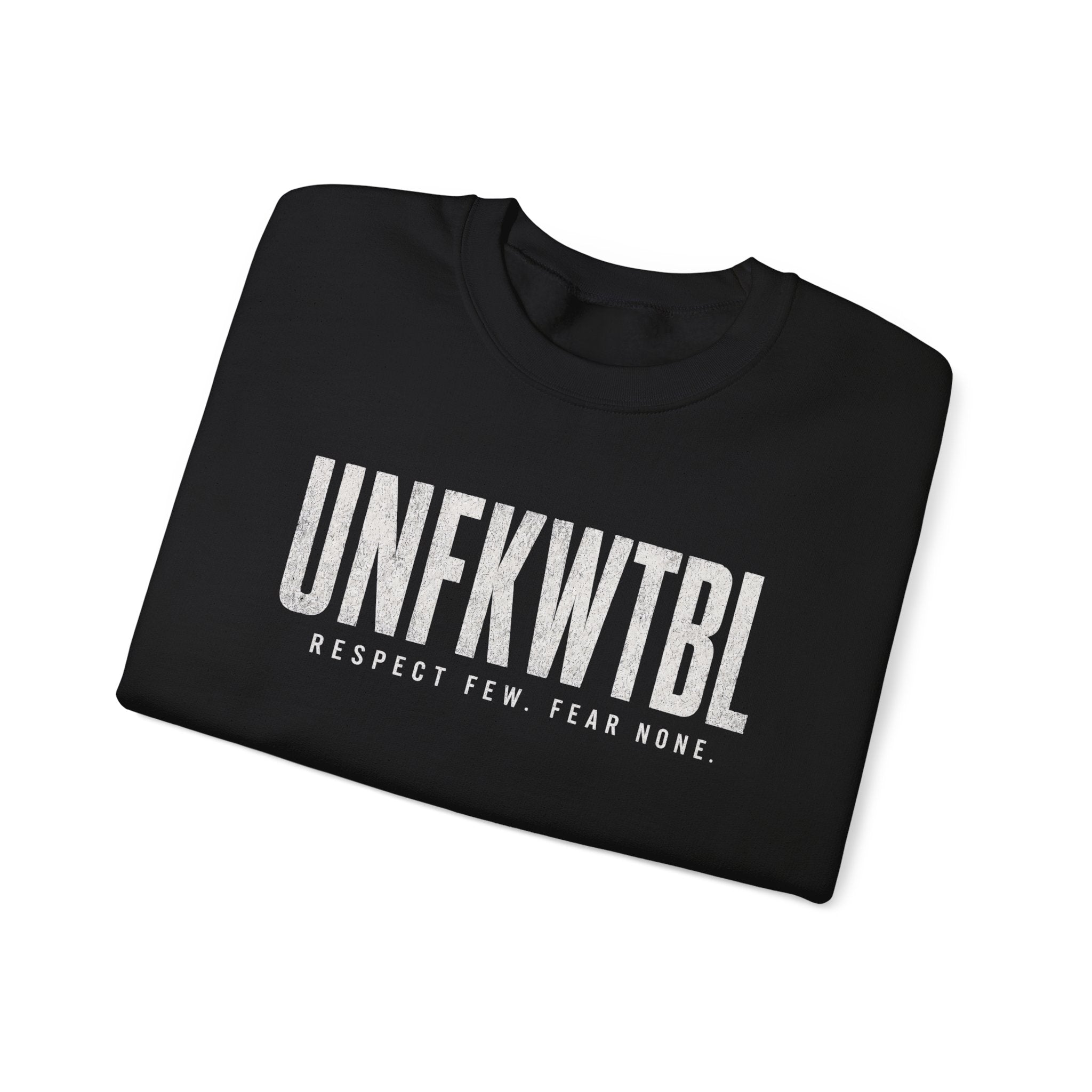 UNFKWTBL Crewneck Sweatshirt — "Respect Few. Fear None." Streetwear Pullover