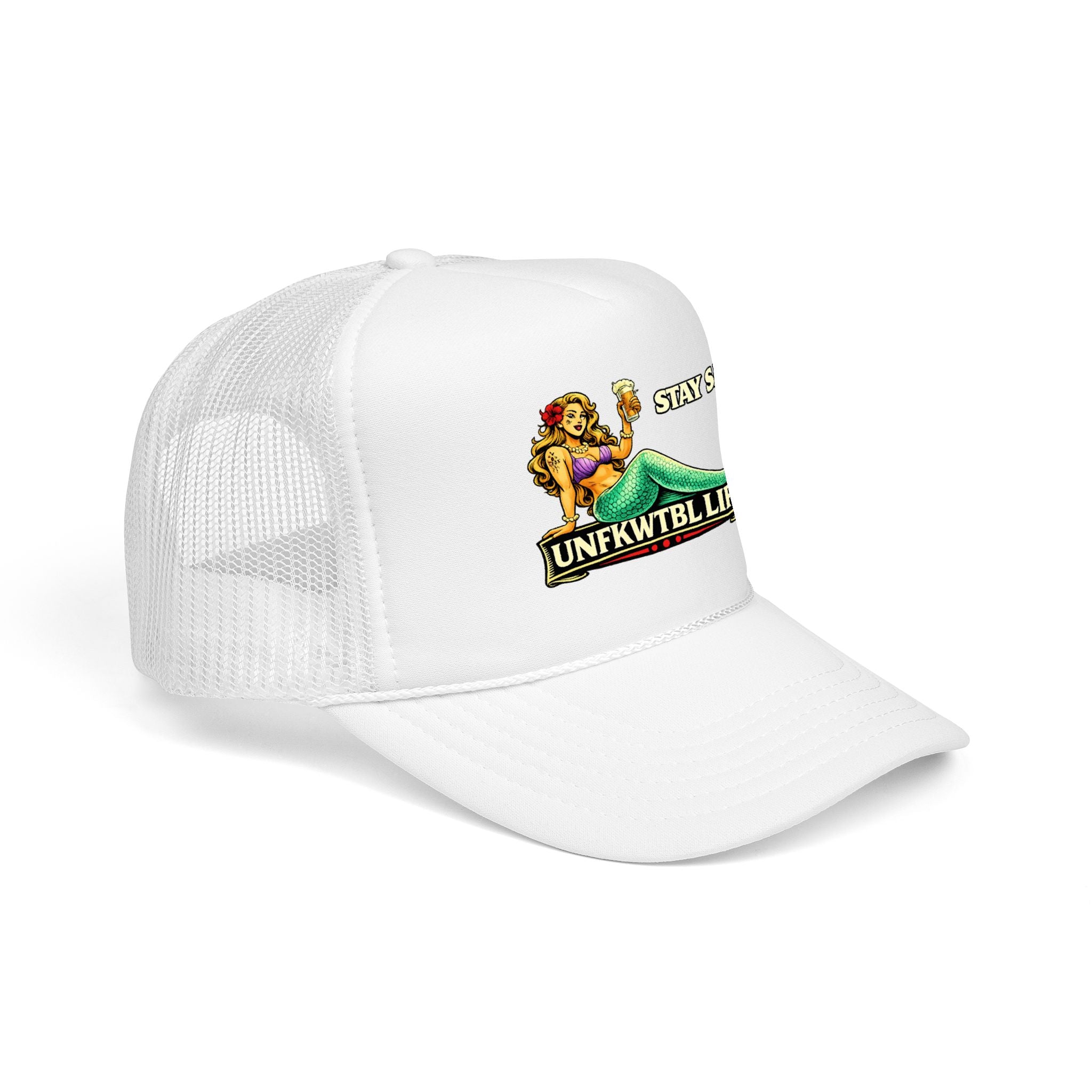 Trucker Hat - "Stay Salty. UNFKWTBL LIFE" Mermaid Foam Trucker Hat