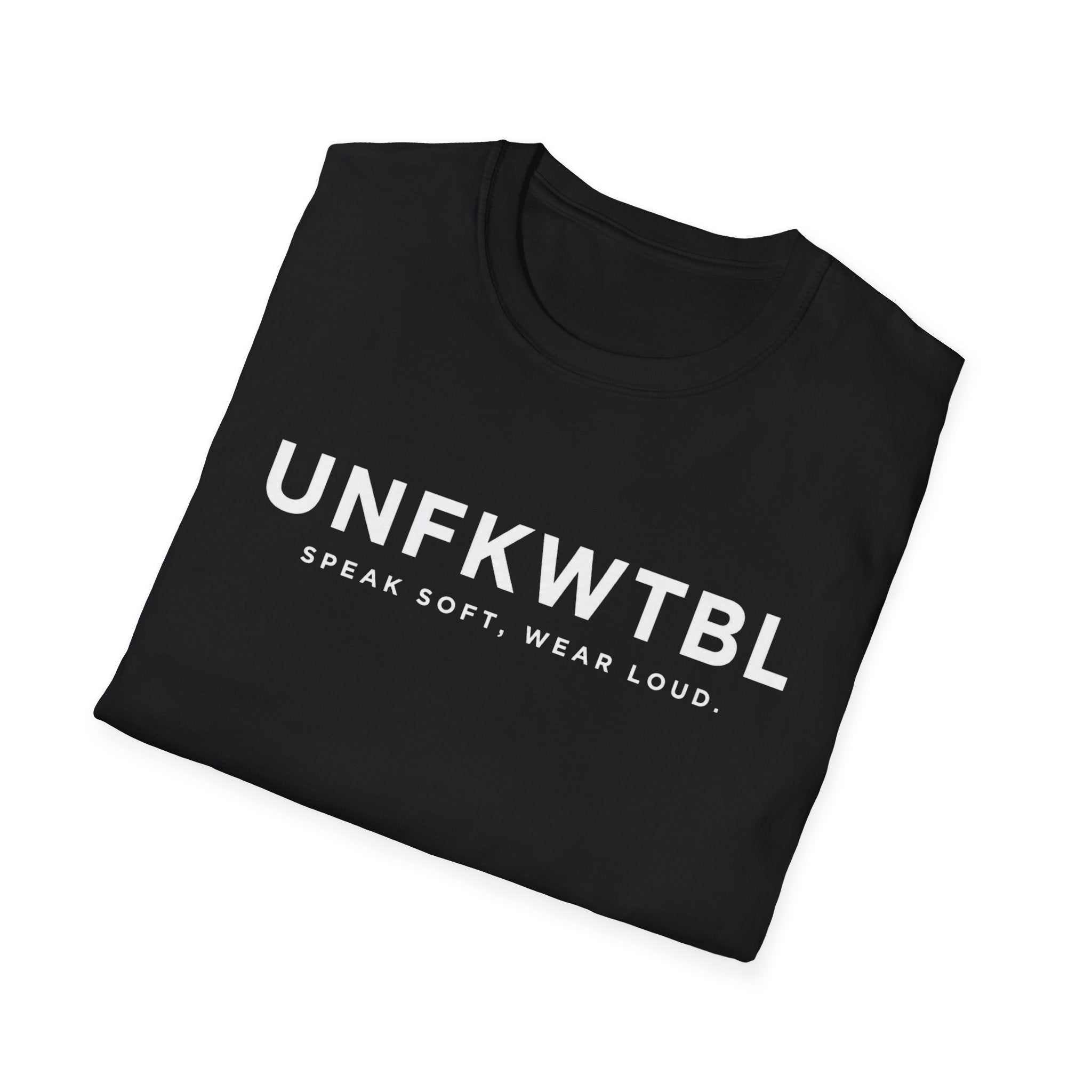 Black UNFKWTBL 'Speak Soft. Wear Loud.' T-Shirt with bold chest lettering and ribbed collar