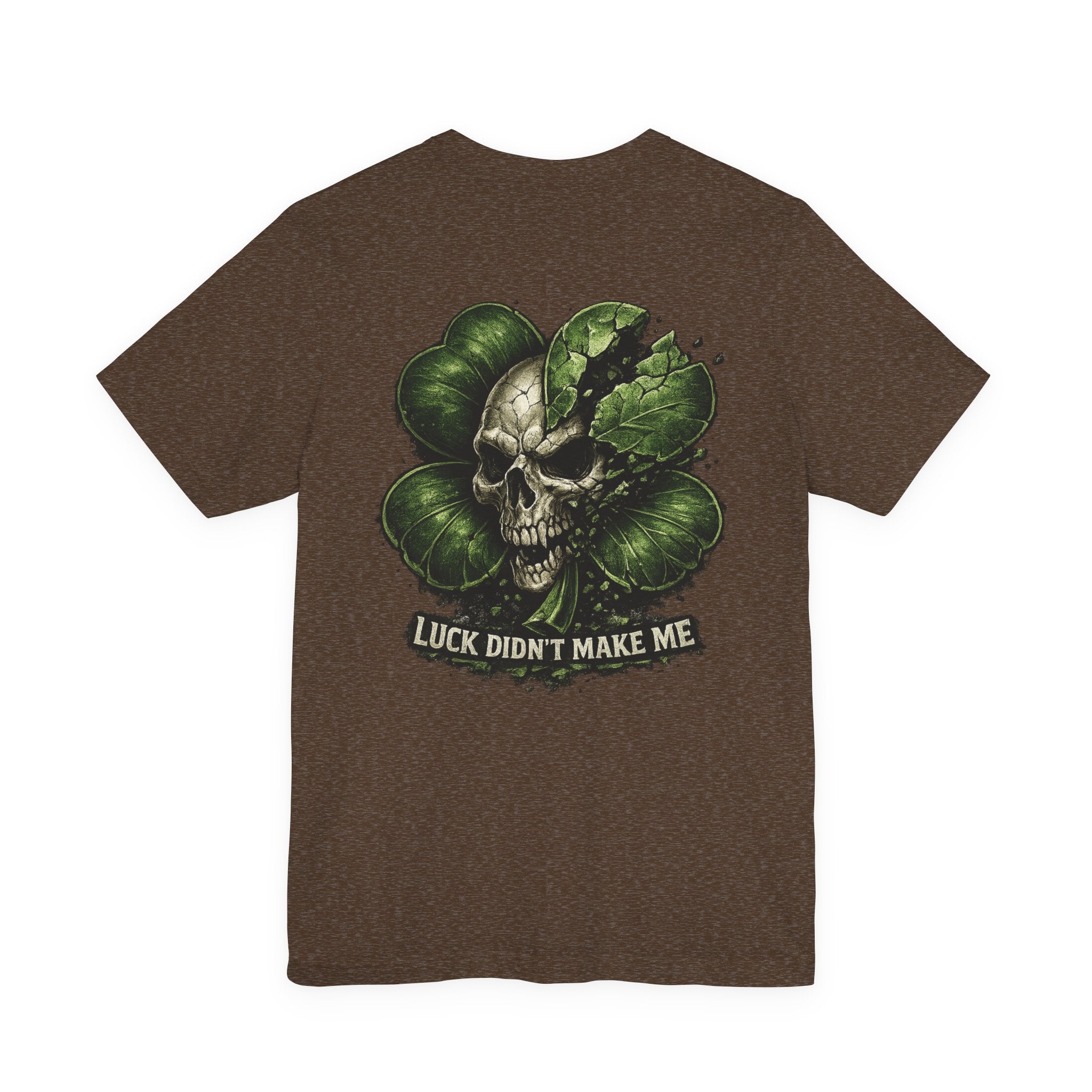 Skull & Shamrock Tee — "Luck Didn't Make Me" St. Patrick’s Day Graphic T‑Shirt