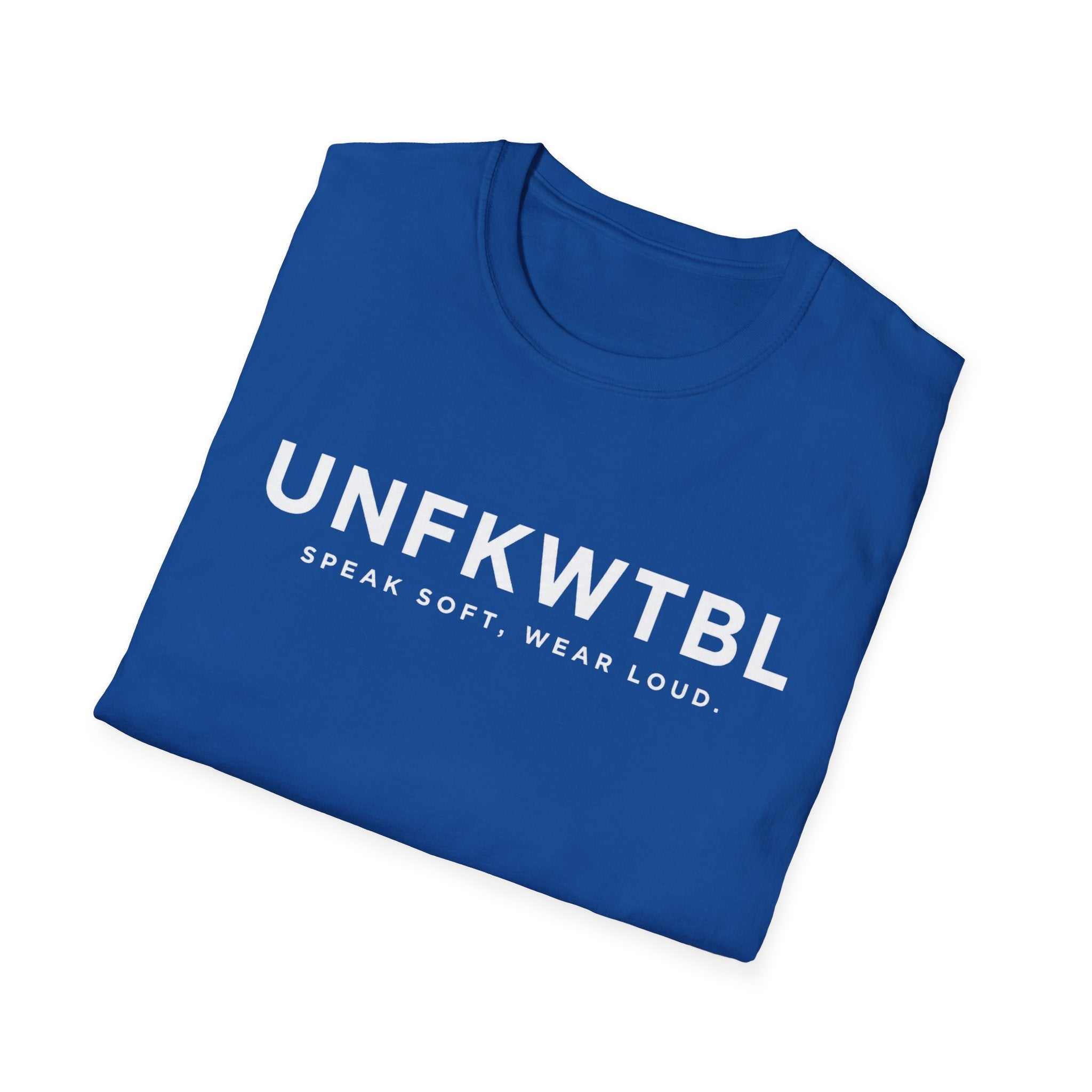 Black UNFKWTBL 'Speak Soft. Wear Loud.' T-Shirt with bold chest text, lightweight cotton, and ribbed collar.