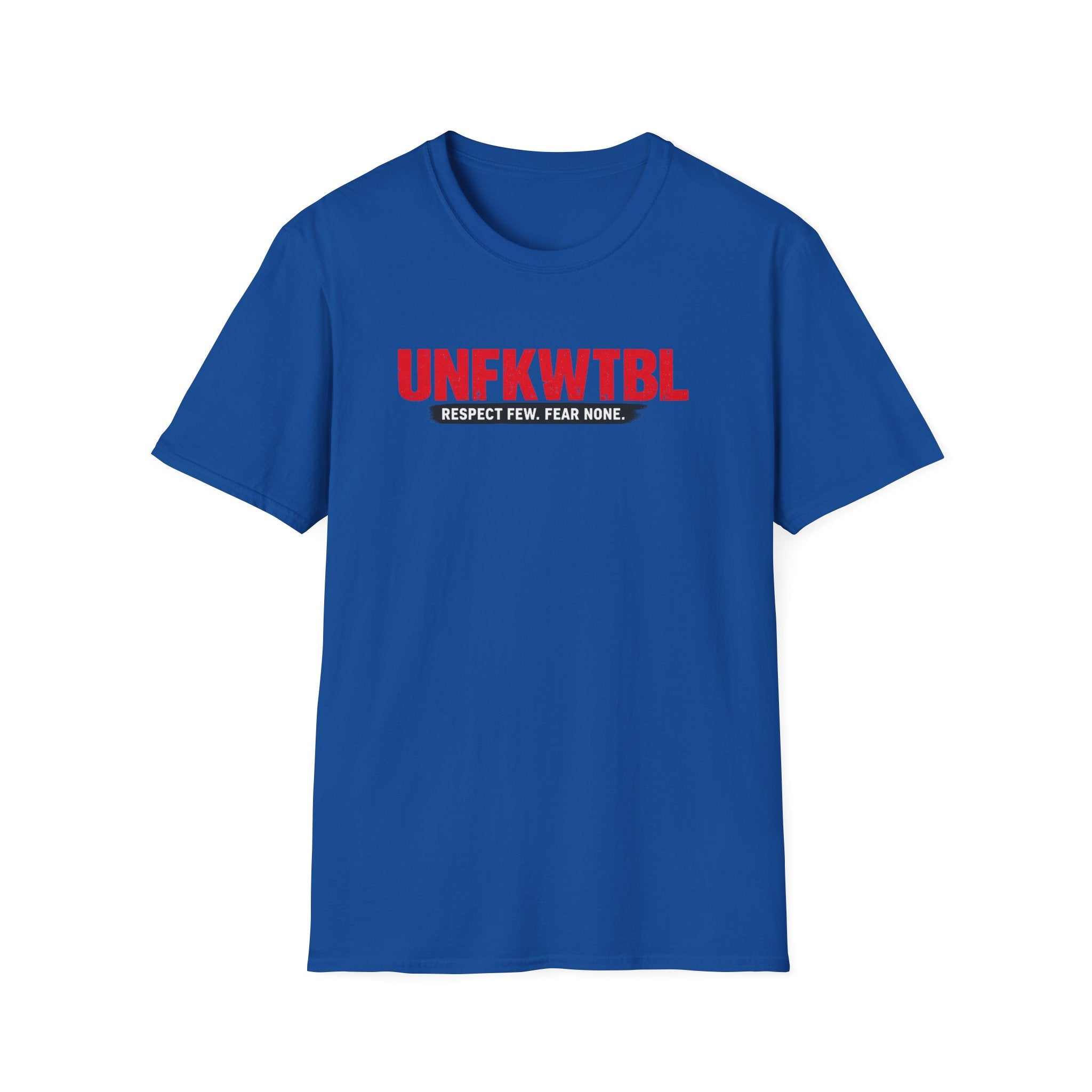 T‑Shirt — UNFKWTBL “Respect Few. Fear None.” Bold Graphic Tee