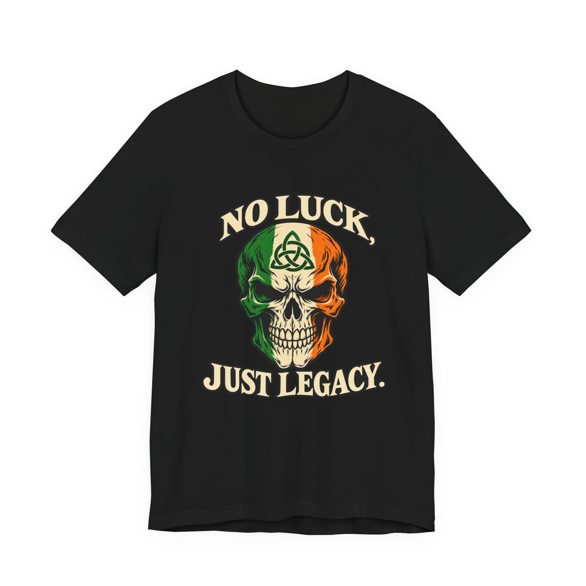 No Luck. Just Legacy. Irish Skull Tee