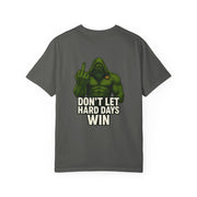 T-Shirt - Unisex Garment-Dyed Tee with 'DON’T LET HARD DAYS WIN STRAIGHT FROM THE UNFKWTBL NORSE BEAST' Design