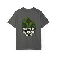 Unisex garment-dyed T-shirt with bold "DON'T LET HARD DAYS WIN" Norse Beast design in multiple sizes and colors