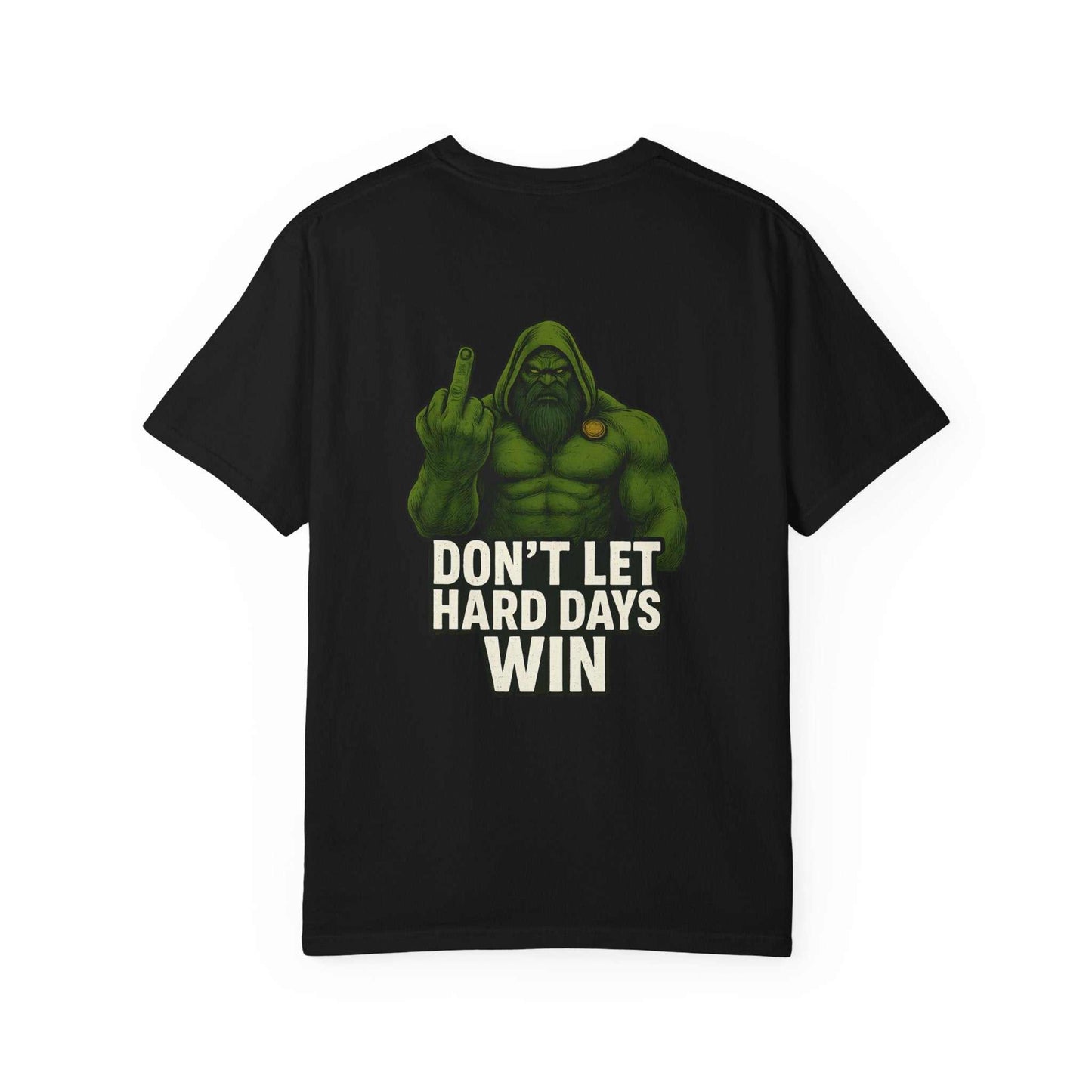 Unisex garment-dyed T-shirt with bold "Don’t Let Hard Days Win" Norse design in multiple sizes and soft cotton fabric