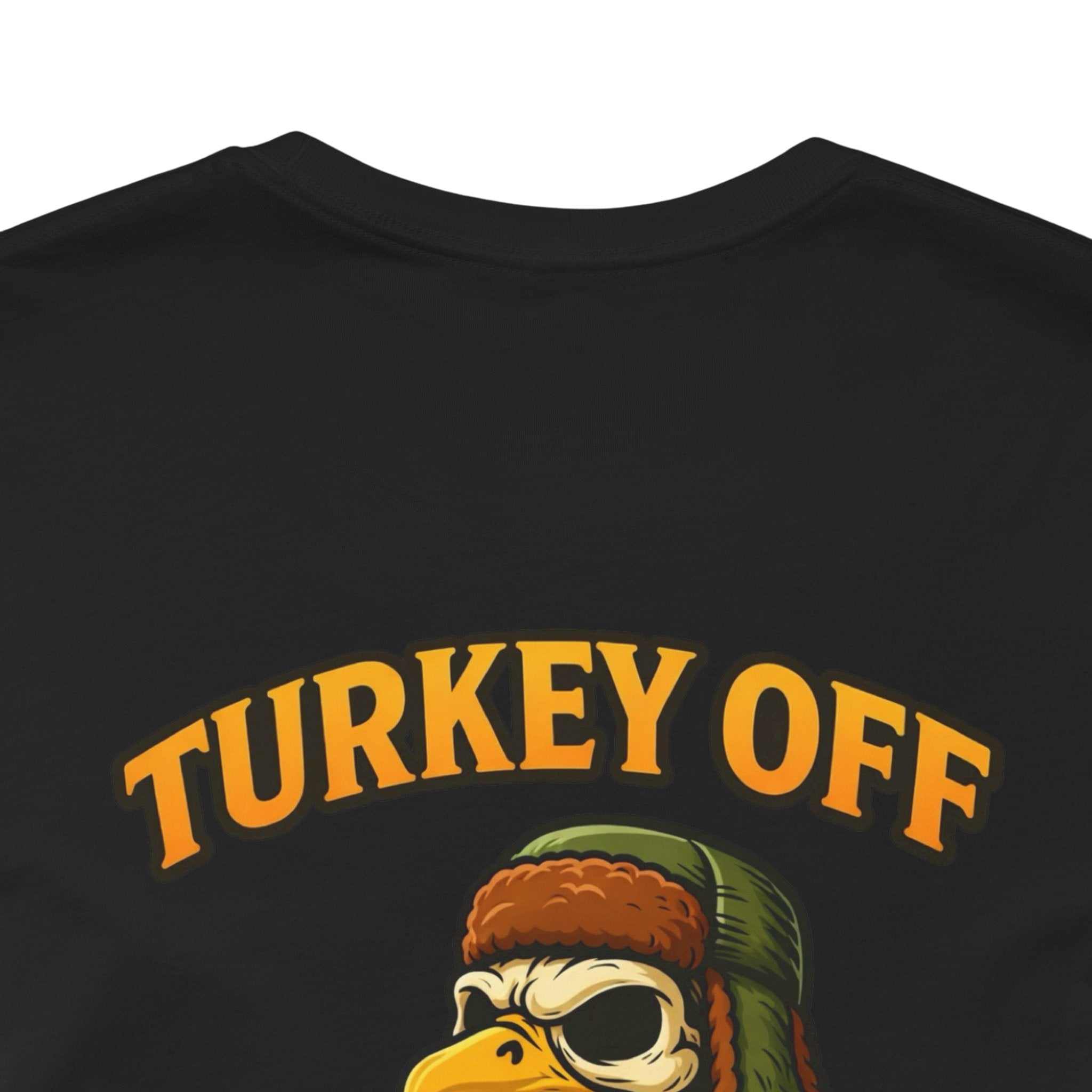 Turkey Off Graphic Tee with funny skeleton turkey graphic for Thanksgiving hunting and fall style