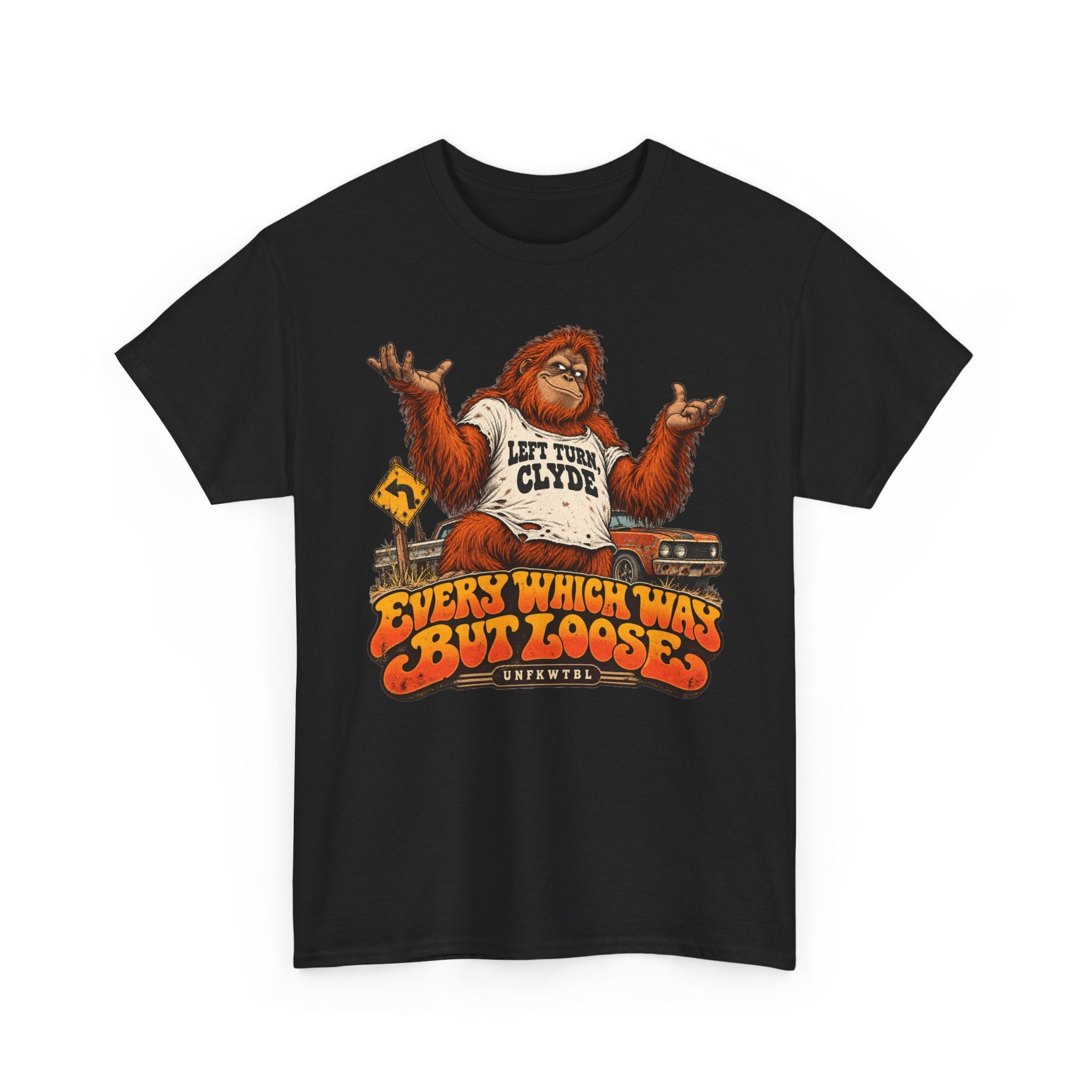 Every Which Way But Loose  Funny Tee