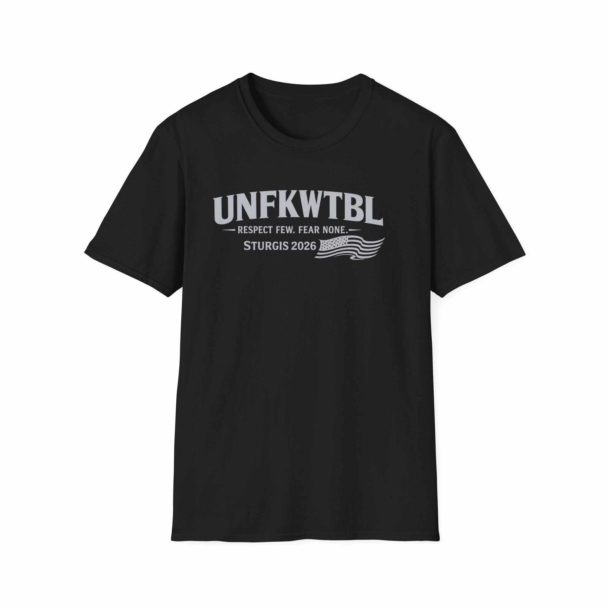 UNFKWTBL Sturgis 2026 T-Shirt with "Respect Few. Fear None." chest print on lightweight cotton biker tee