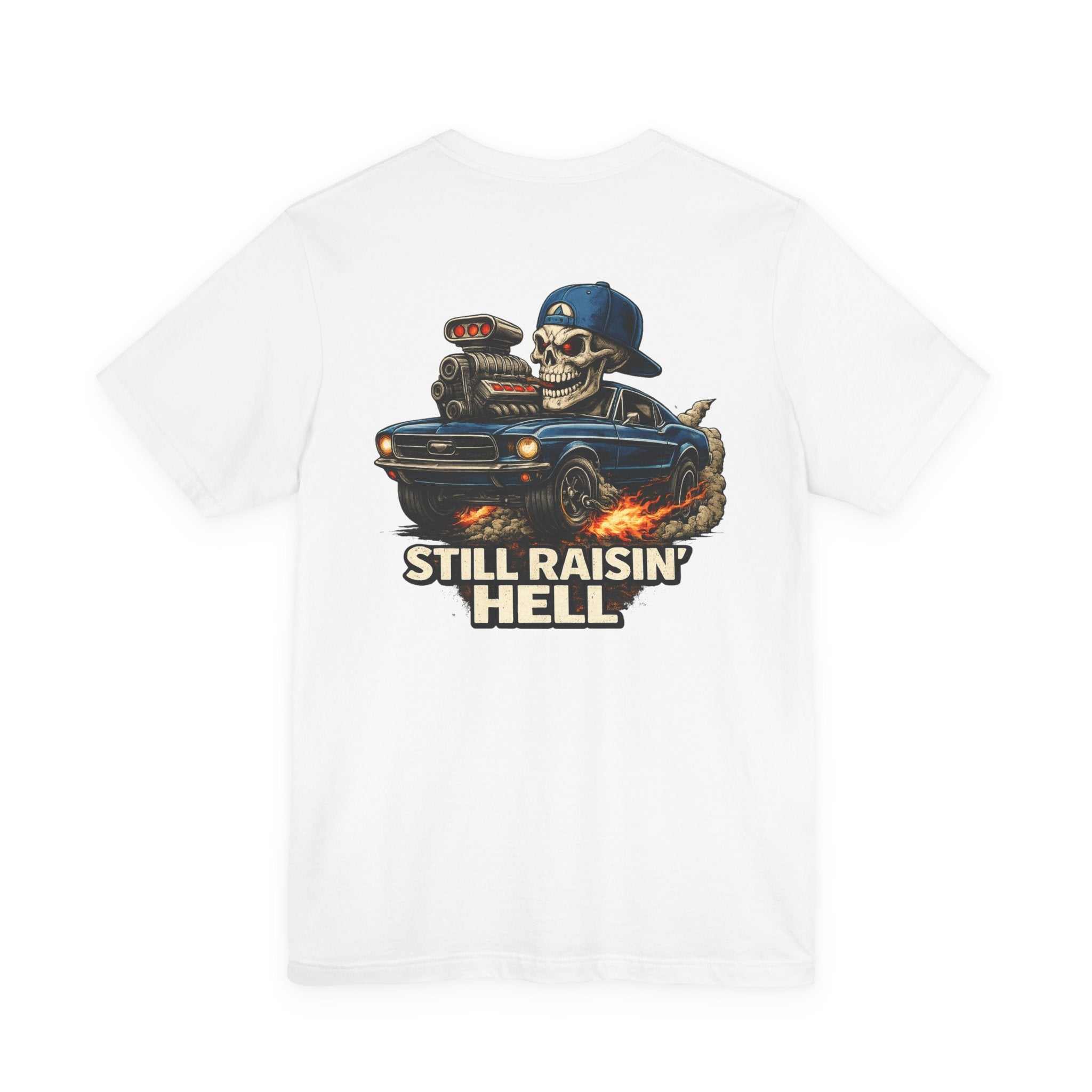 Still Raisin' Hell T‑Shirt - Skull Muscle Car Graphic Tee