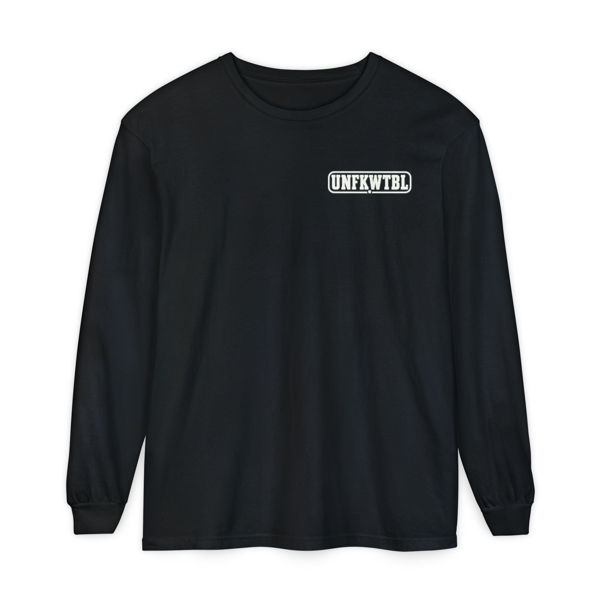 UNFKWTBL "Eight Letters, Zero Apologies" Long Sleeve Tee
