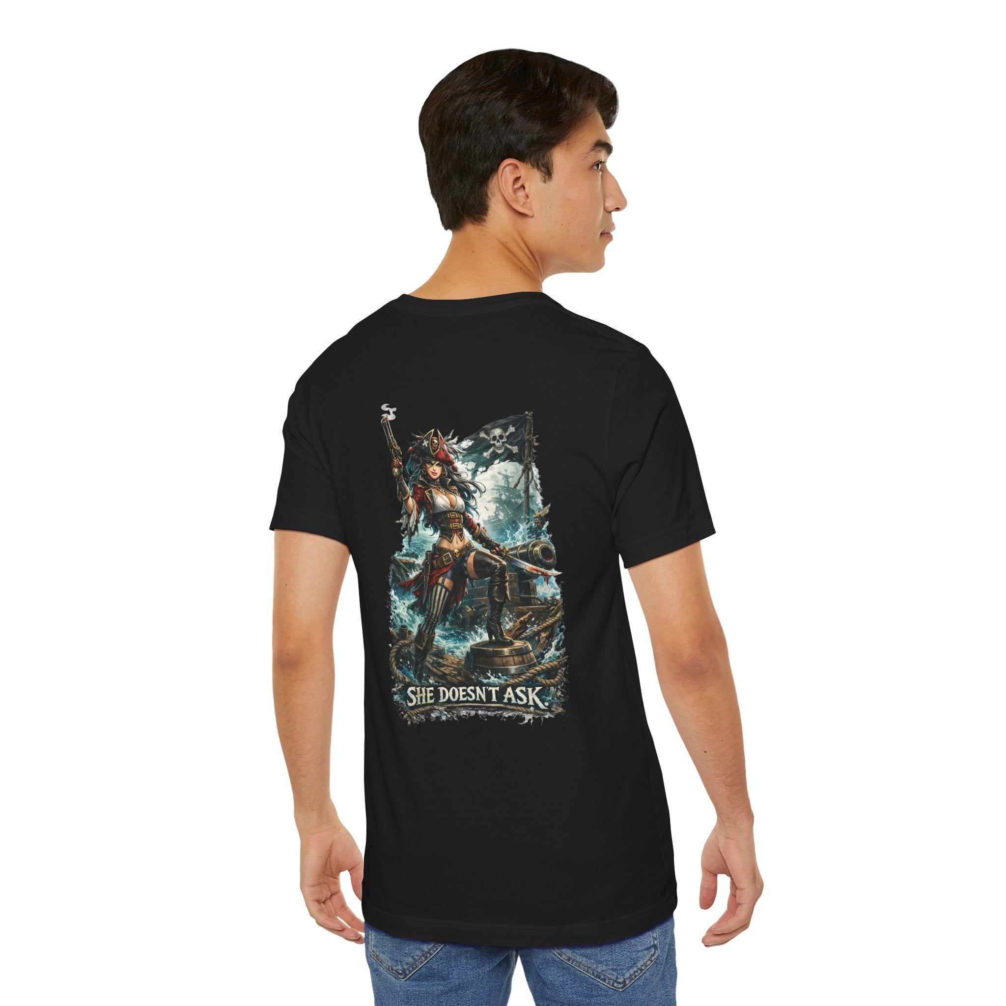 She Doesn't Ask Warrior Woman Graphic Tee — Fierce Pirate/Viking Adventure Shirt