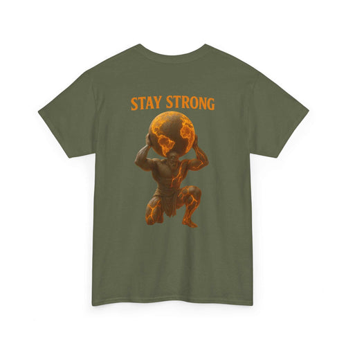 Olive green Atlas Strong Unisex Tee with orange "Stay Strong" text and graphic of Atlas holding the Earth on his shoulders