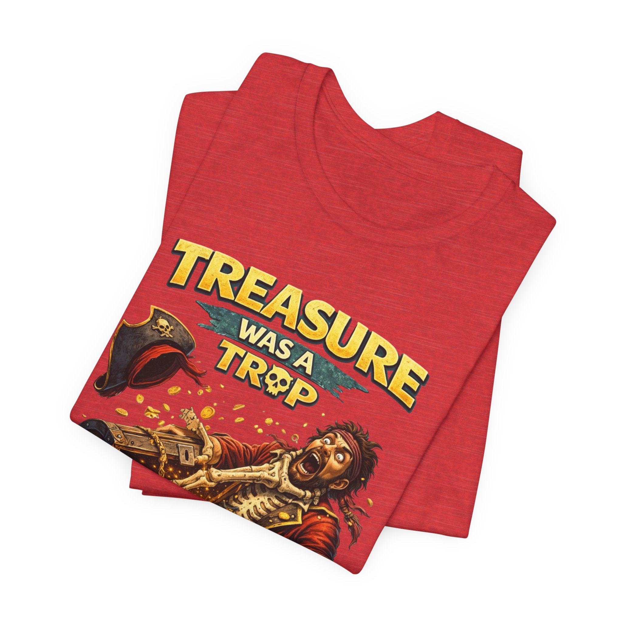 Pirate Treasure Tee — "Treasure Was a Trap" Graphic T-Shirt