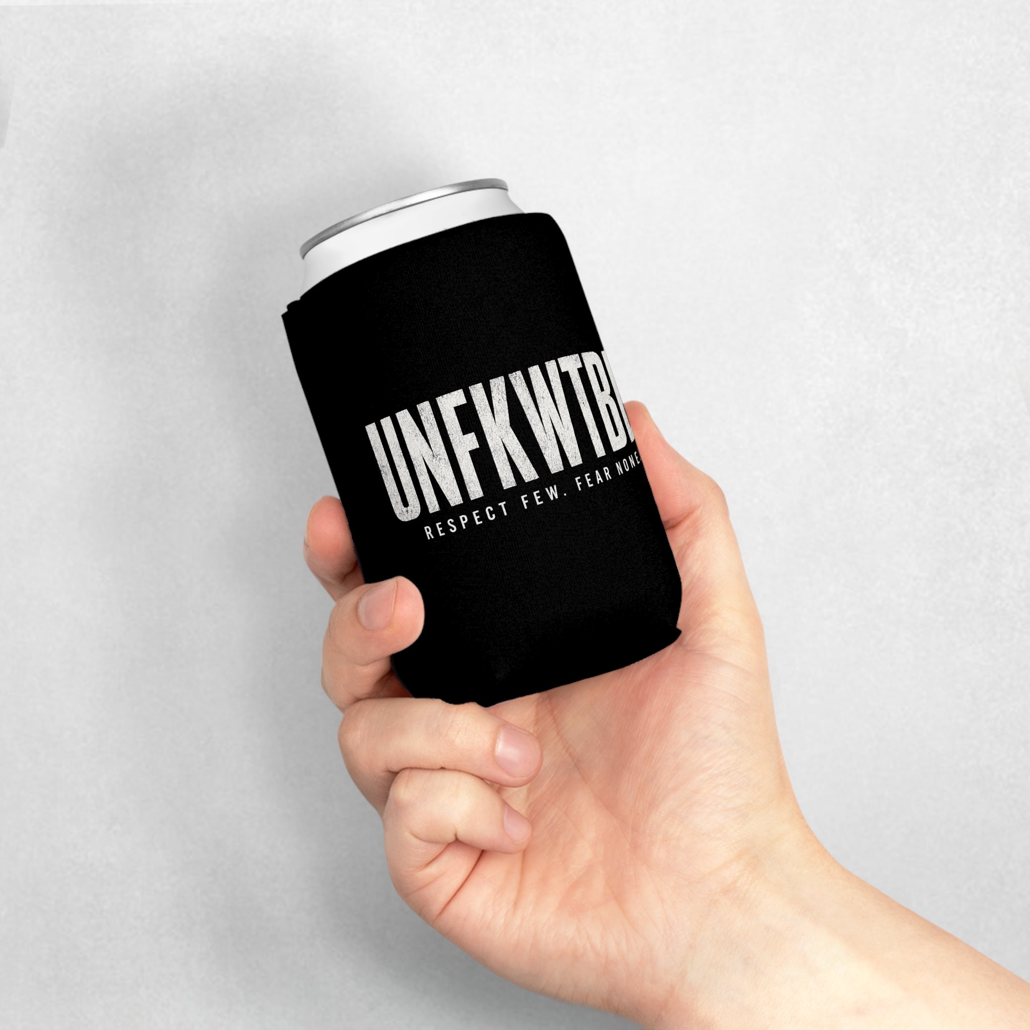 UNFKWTBL Can Cooler Sleeve — 'Respect Few. Fear None.' Beer Koozie