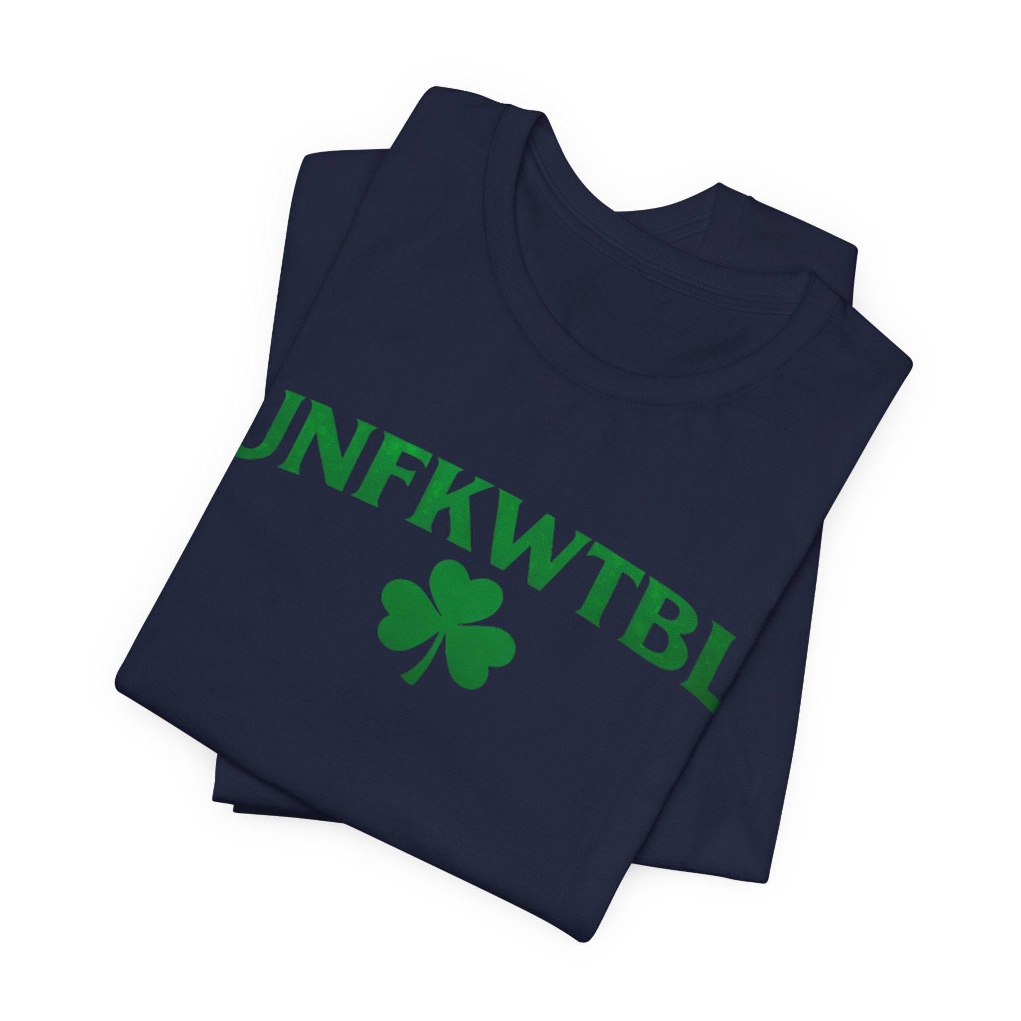 UNFKWTBL Shamrock Tee — St. Patrick’s Day Lucky Clover T‑Shirt