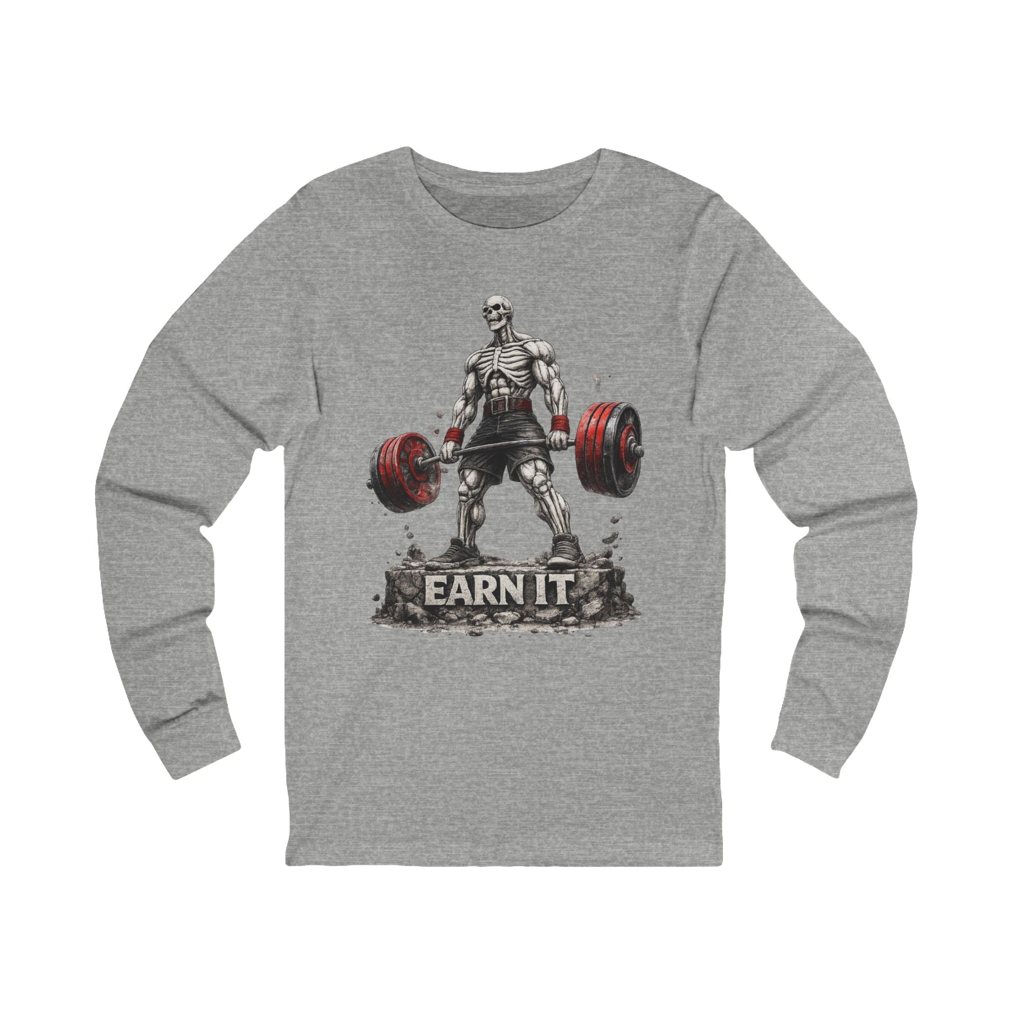 Earn It Deadlift Long Sleeve Tee — Motivational Weightlifting Shirt