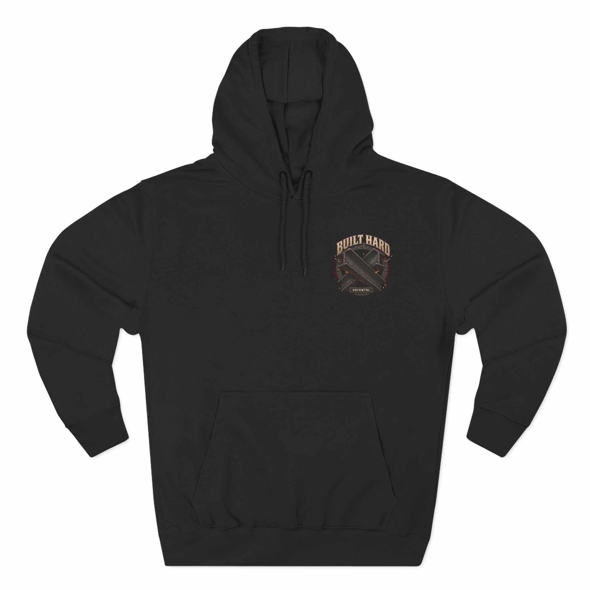 Built Hard. Not Built to Stay Down. Hoodie