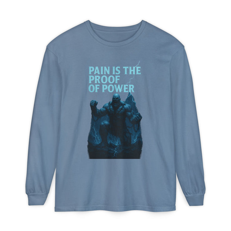 Unisex Long Sleeve T-Shirt, Pain is the Proof of Power Tee for Gym, Fitness, Motivational Quote, Gift for Him or Her, Casual Wear