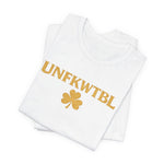 UNFKWTBL Shamrock Tee — St. Patrick’s Day Lucky Clover Graphic T-Shirt