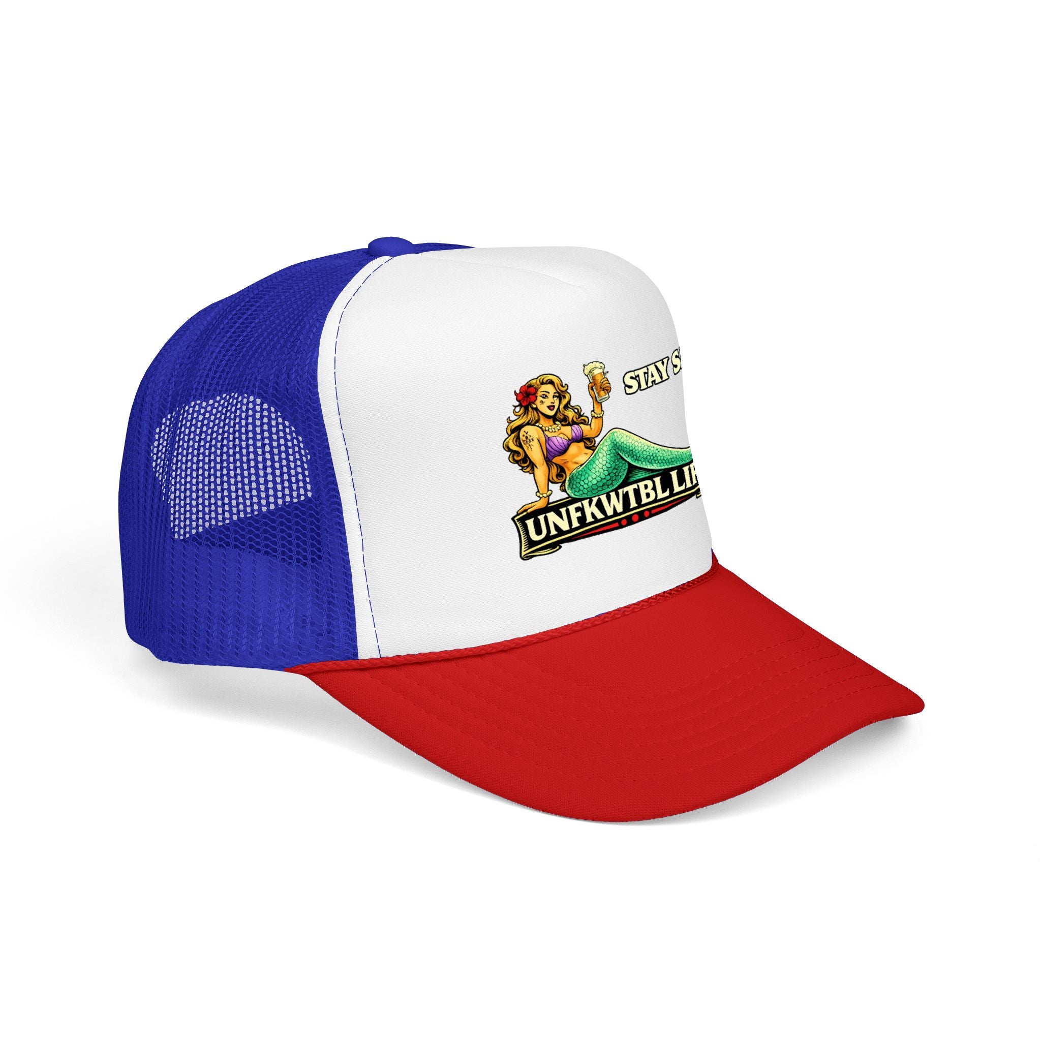 Trucker Hat - "Stay Salty. UNFKWTBL LIFE" Mermaid Foam Trucker Hat