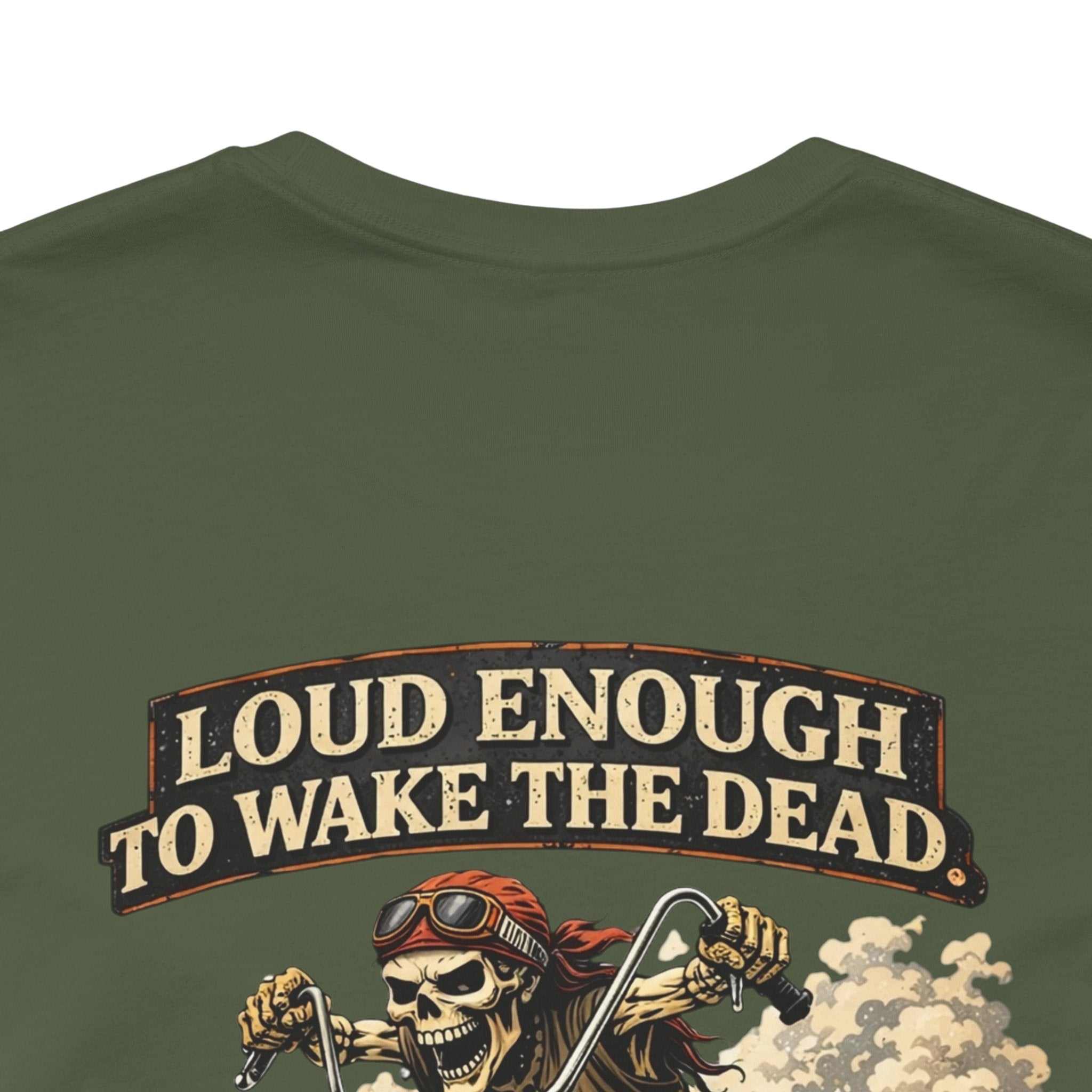 Motorcycle Skull Tee — "Loud Enough to Wake the Dead" Biker T-Shirt