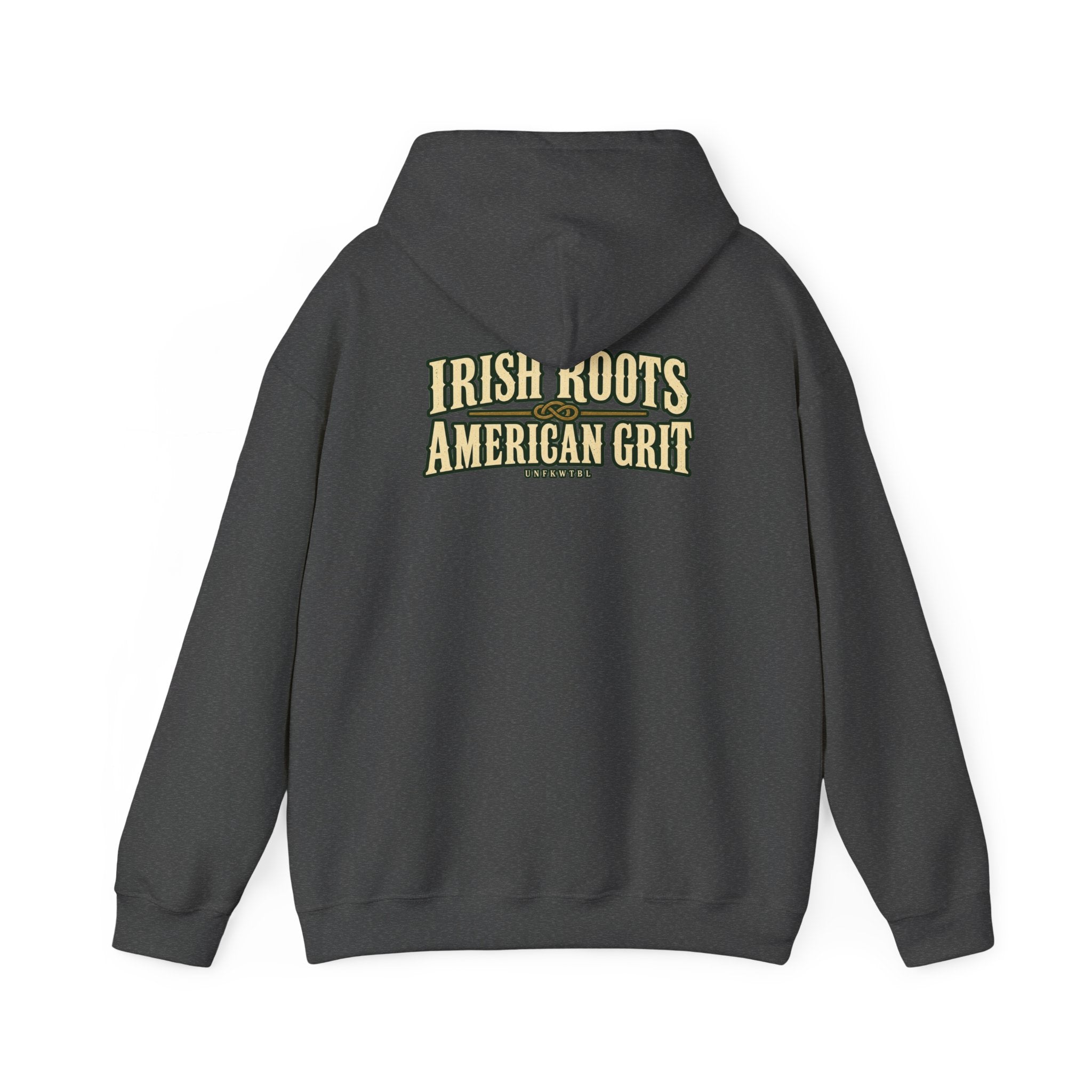 UNFKWTBL Irish Roots, American Grit Pullover Hoodie