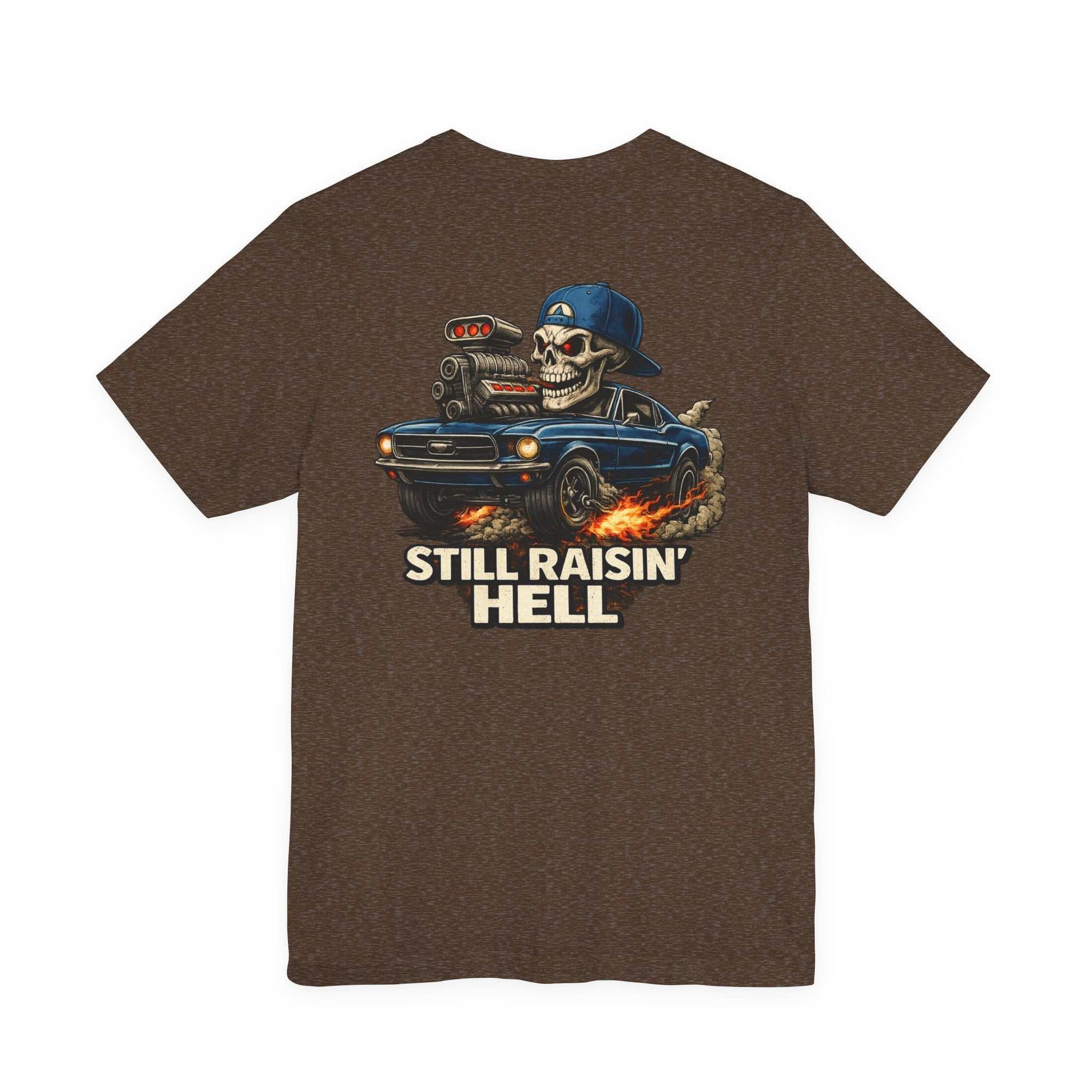 Still Raisin' Hell T‑Shirt - Skull Muscle Car Graphic Tee