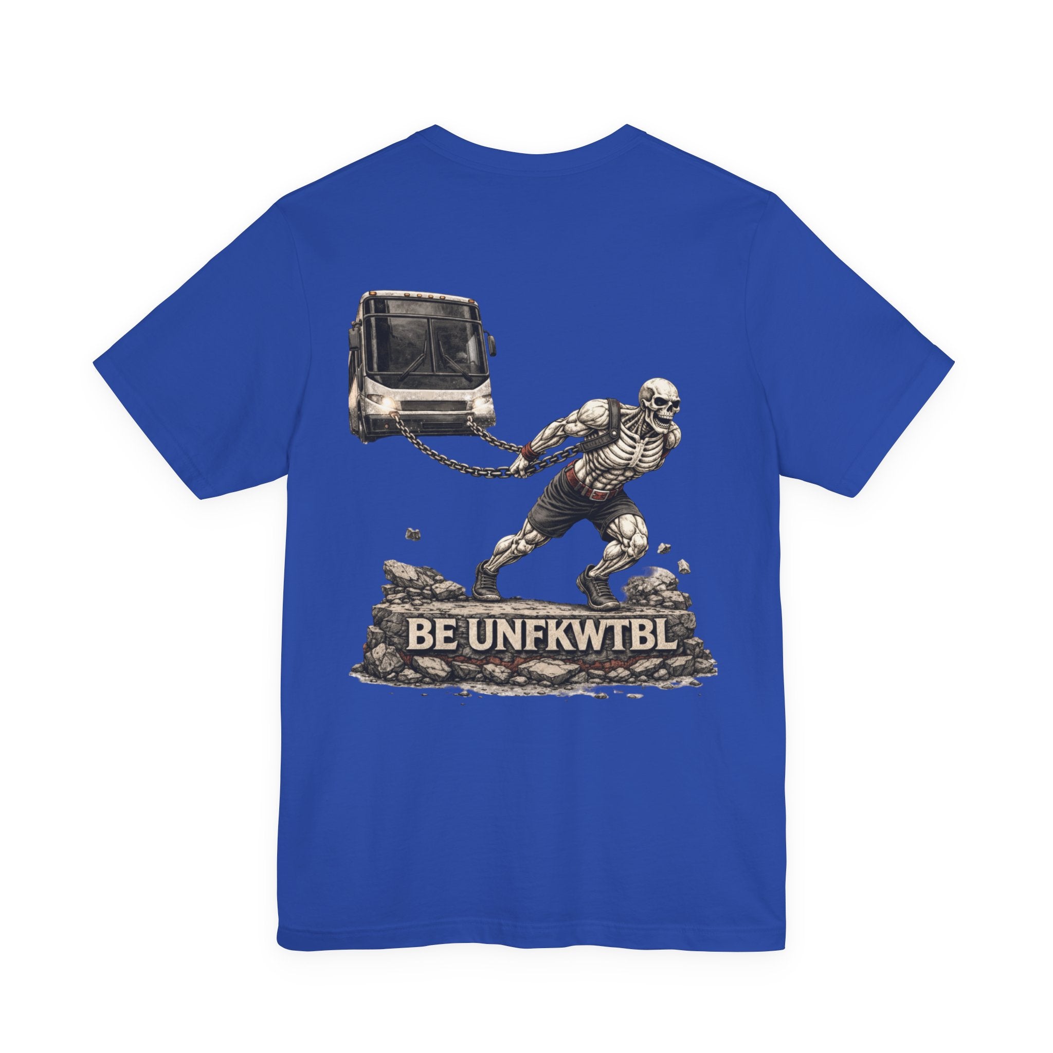Be Unfkwtbl Tee — Skeletal Strongman Pulling Bus Graphic T‑Shirt