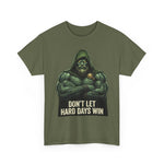Don’t Let Hard Days Win Tee — UNFKWTBL Inspirational Beast Shirt