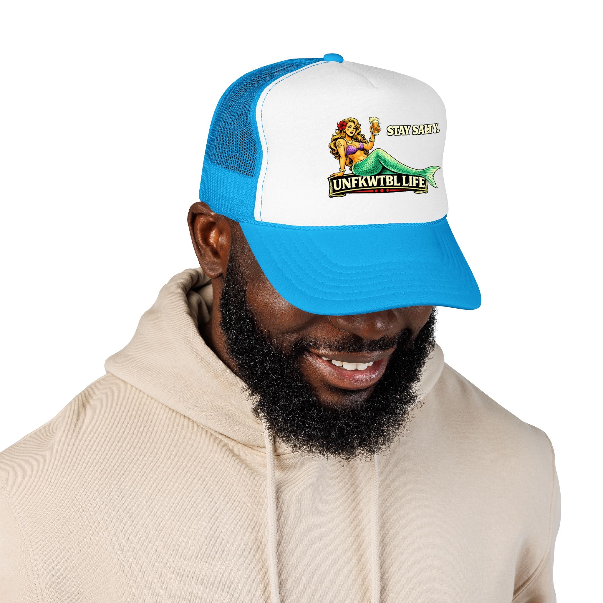 Trucker Hat - "Stay Salty. UNFKWTBL LIFE" Mermaid Foam Trucker Hat