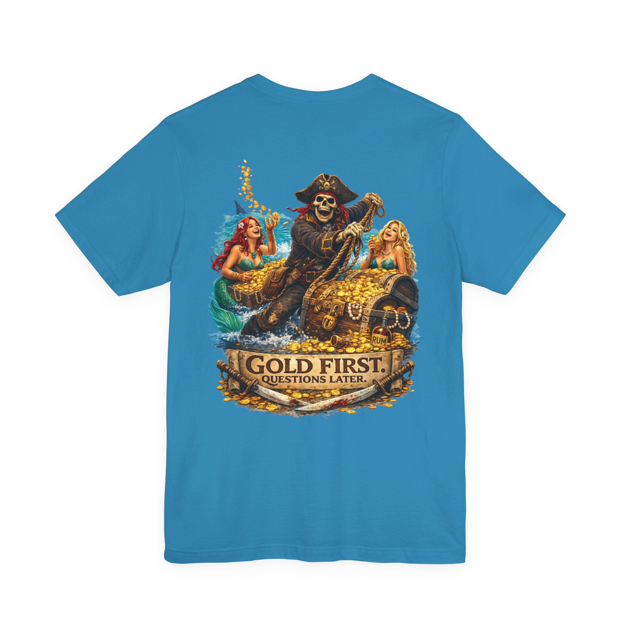 Gold First Pirate Tee — 'Gold First, Questions Later' Treasure Skull T-Shirt