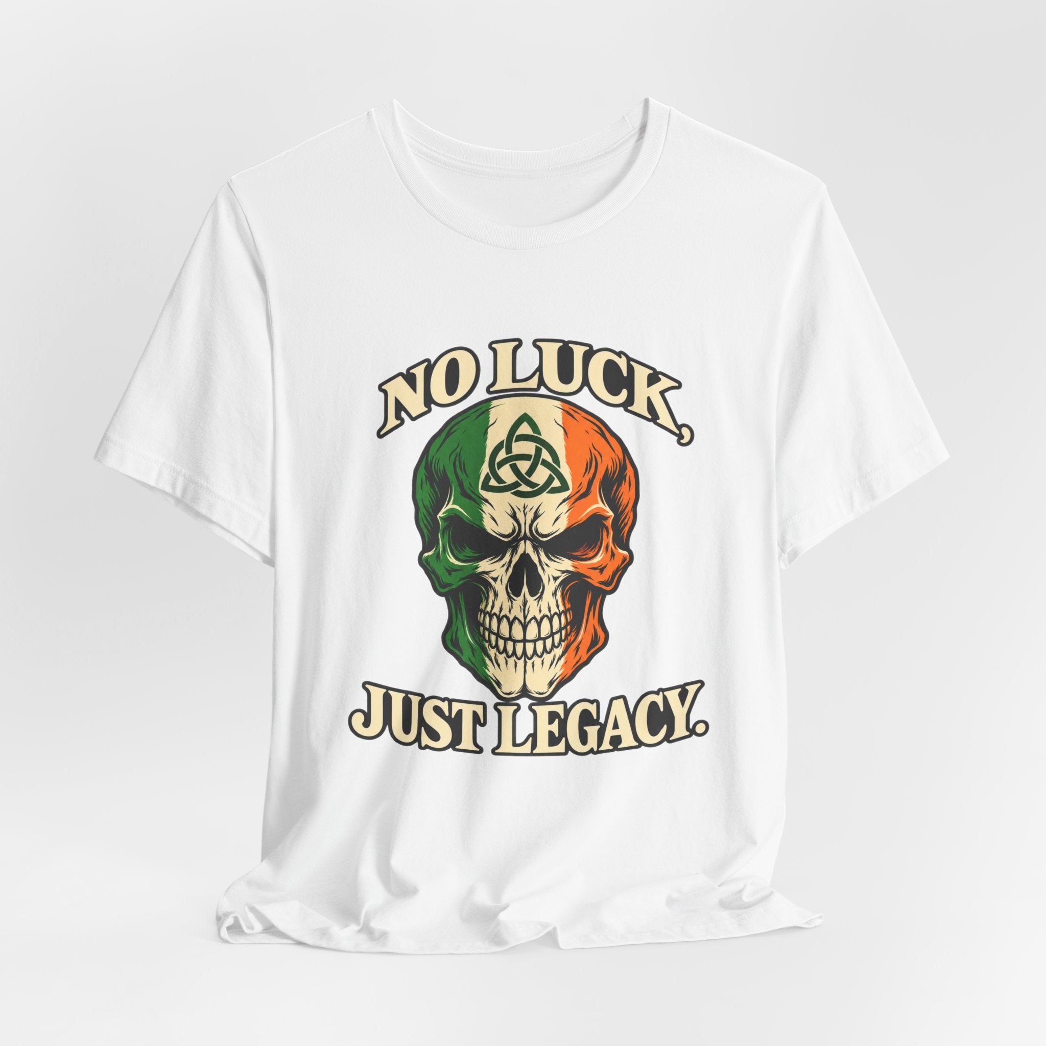 No Luck. Just Legacy. Irish Skull Tee