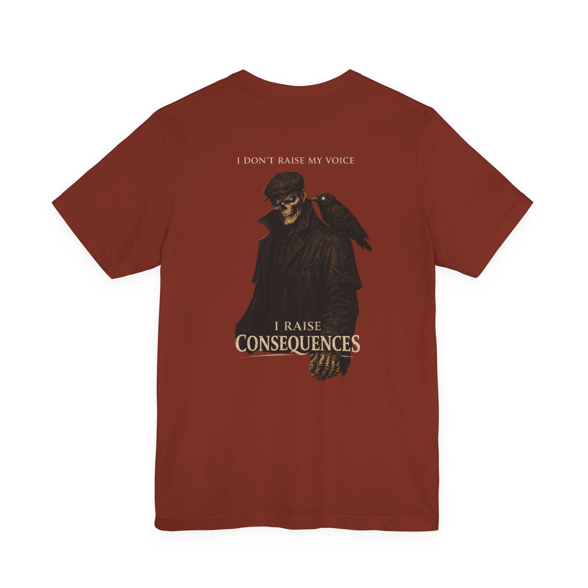 Consequences Graphic Tee — "I Don't Raise My Voice, I Raise Consequences"