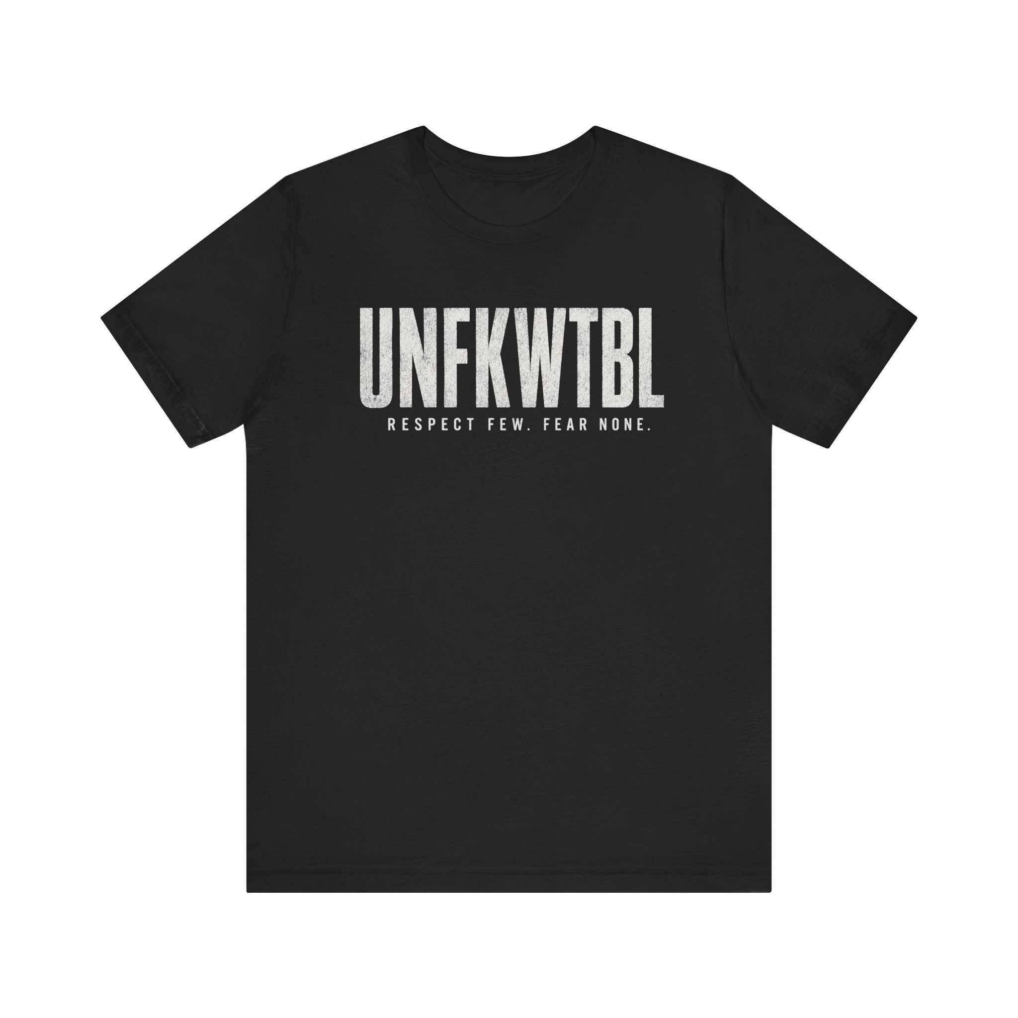 UNFKWTBL Respect Few Fear None graphic t-shirt in lightweight breathable cotton with bold block lettering and subtle distress effect