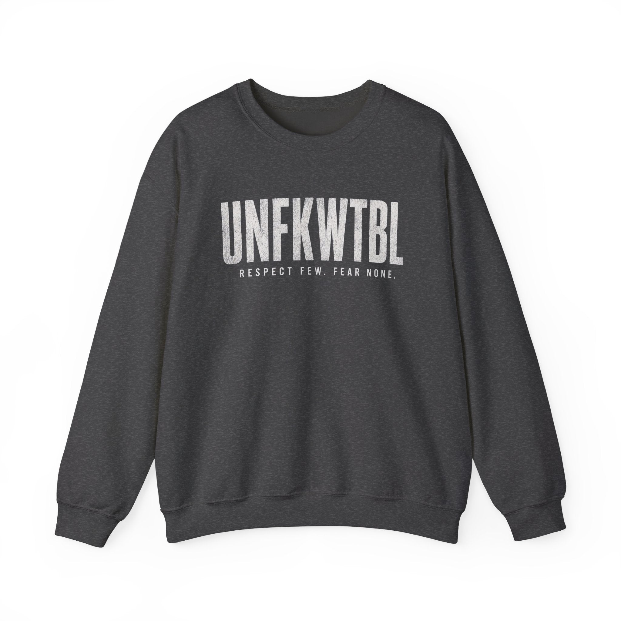 UNFKWTBL Crewneck Sweatshirt — "Respect Few. Fear None." Streetwear Pullover
